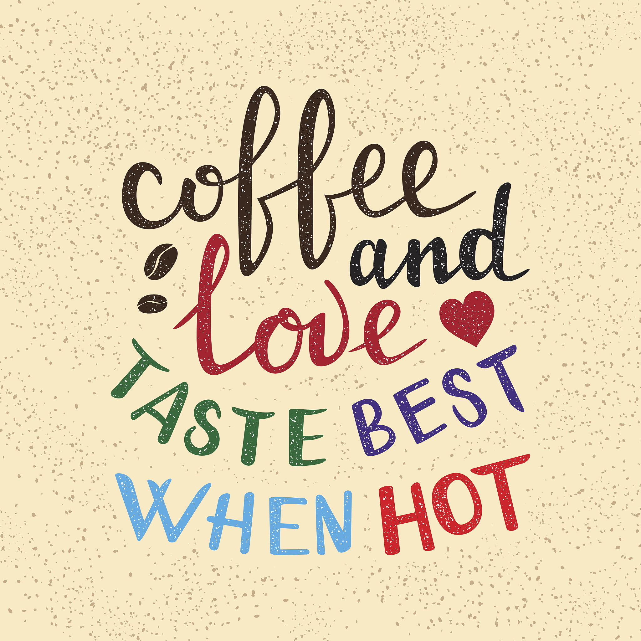 coffee and love taste best when hot lettering. handwritten prove