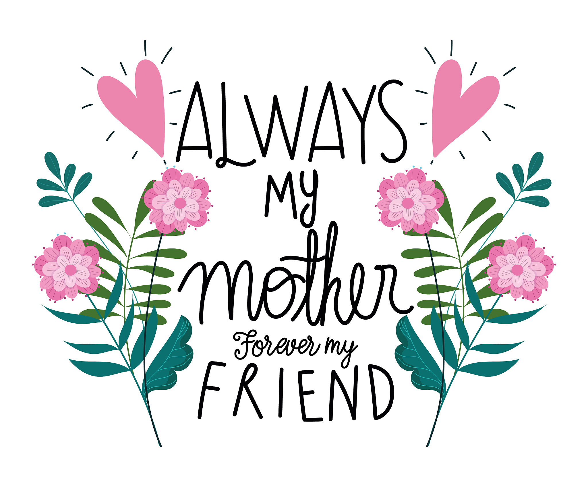 happy mothers day always my mother forever my