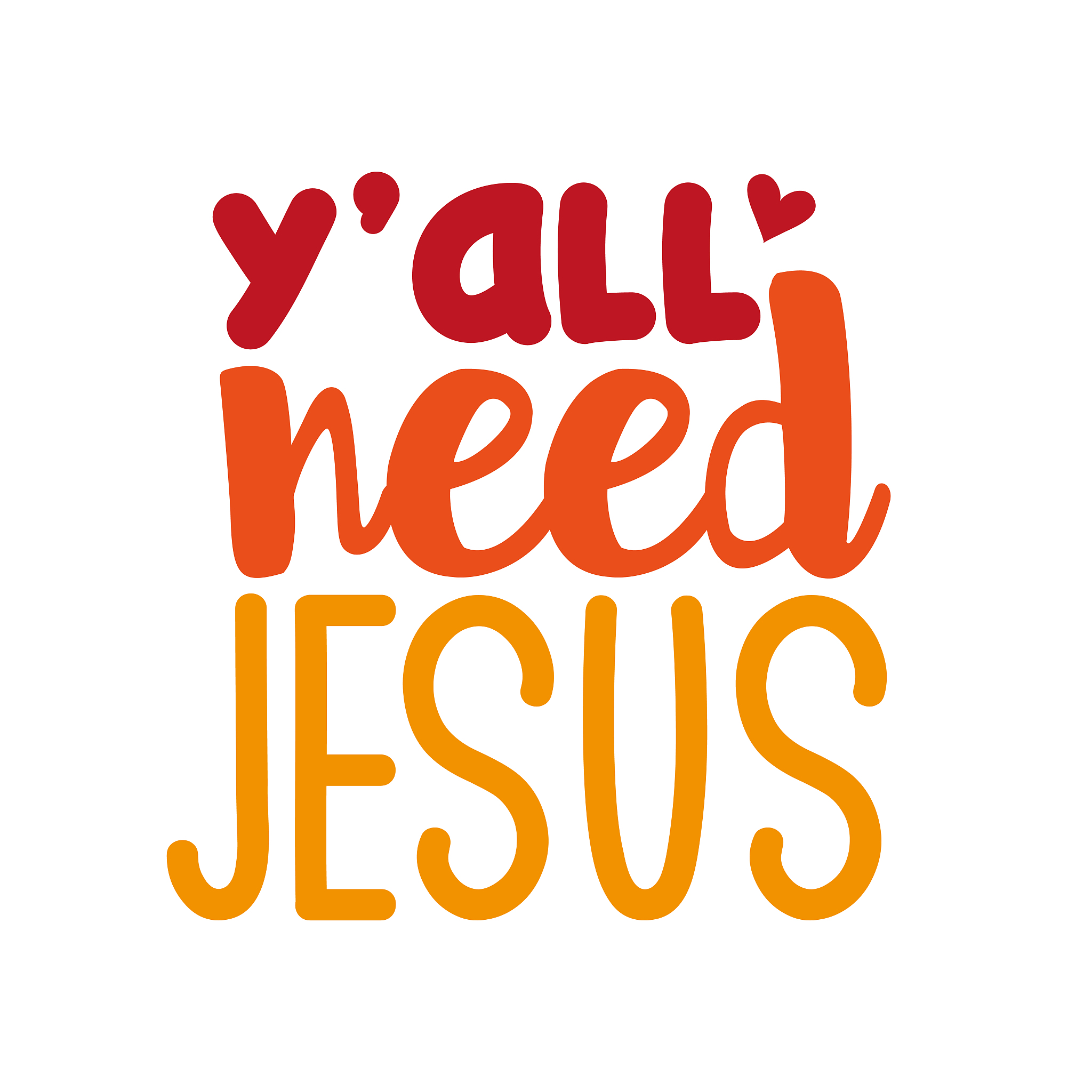 y'all need jesus- positive saying text.
