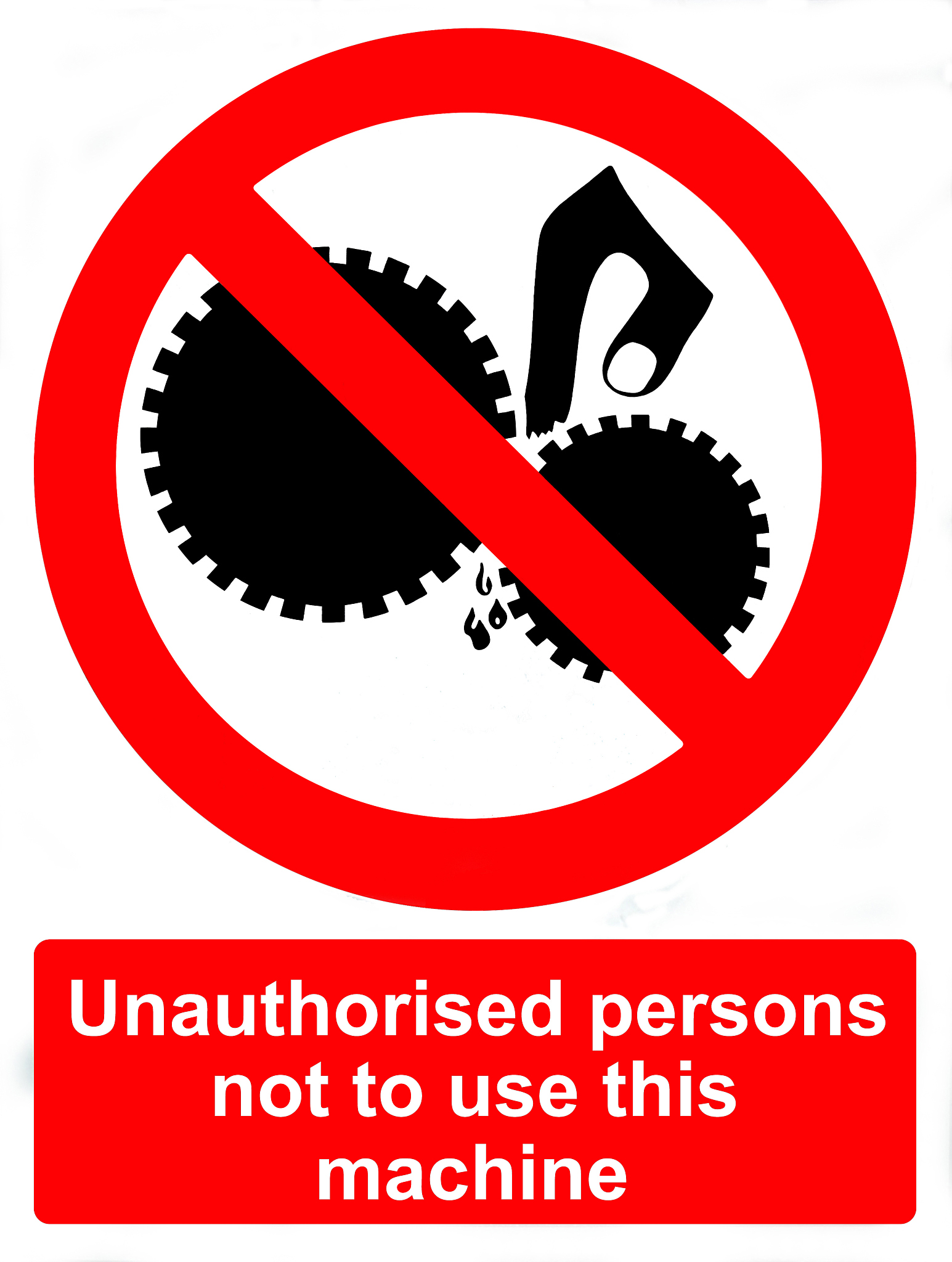 unauthorised persons not to use this machine
