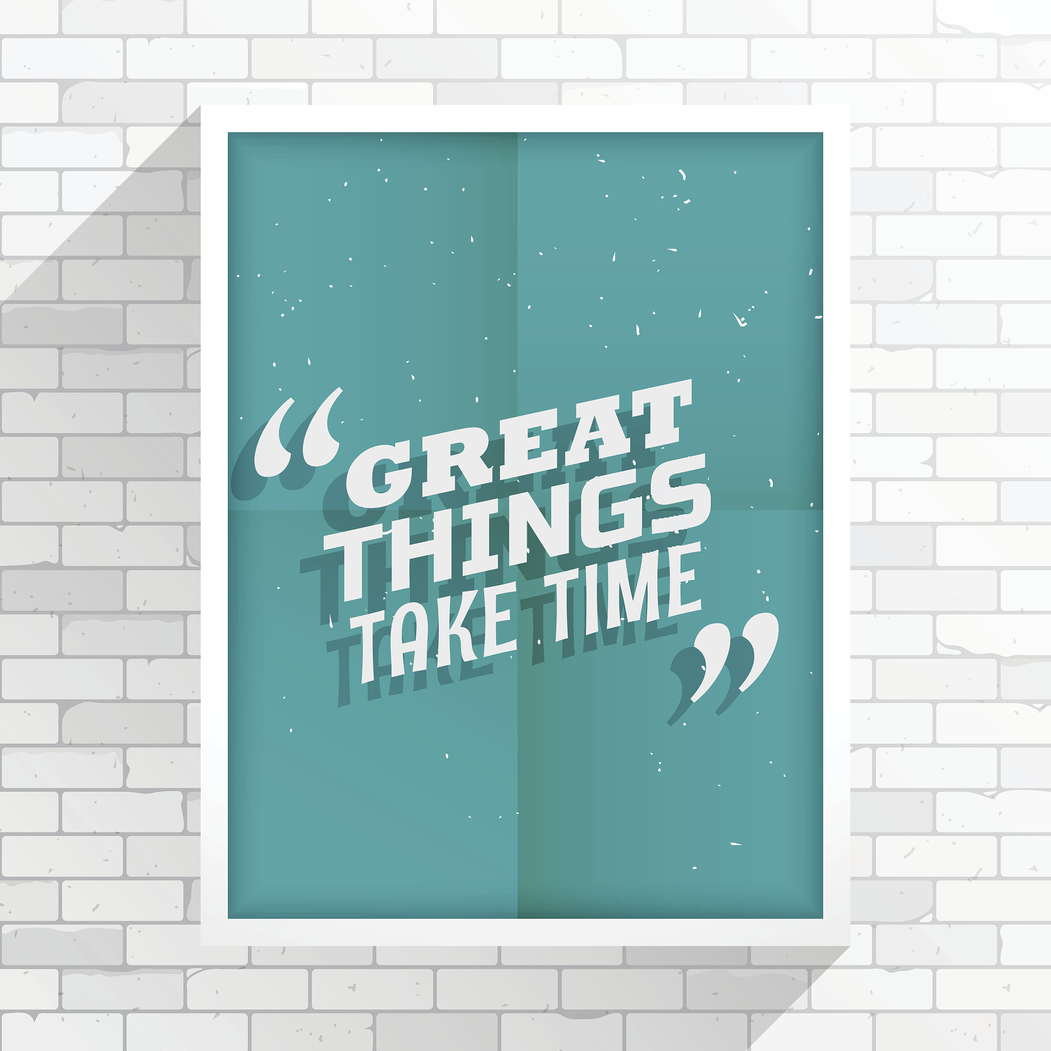 "great things take time" inspirational quotation