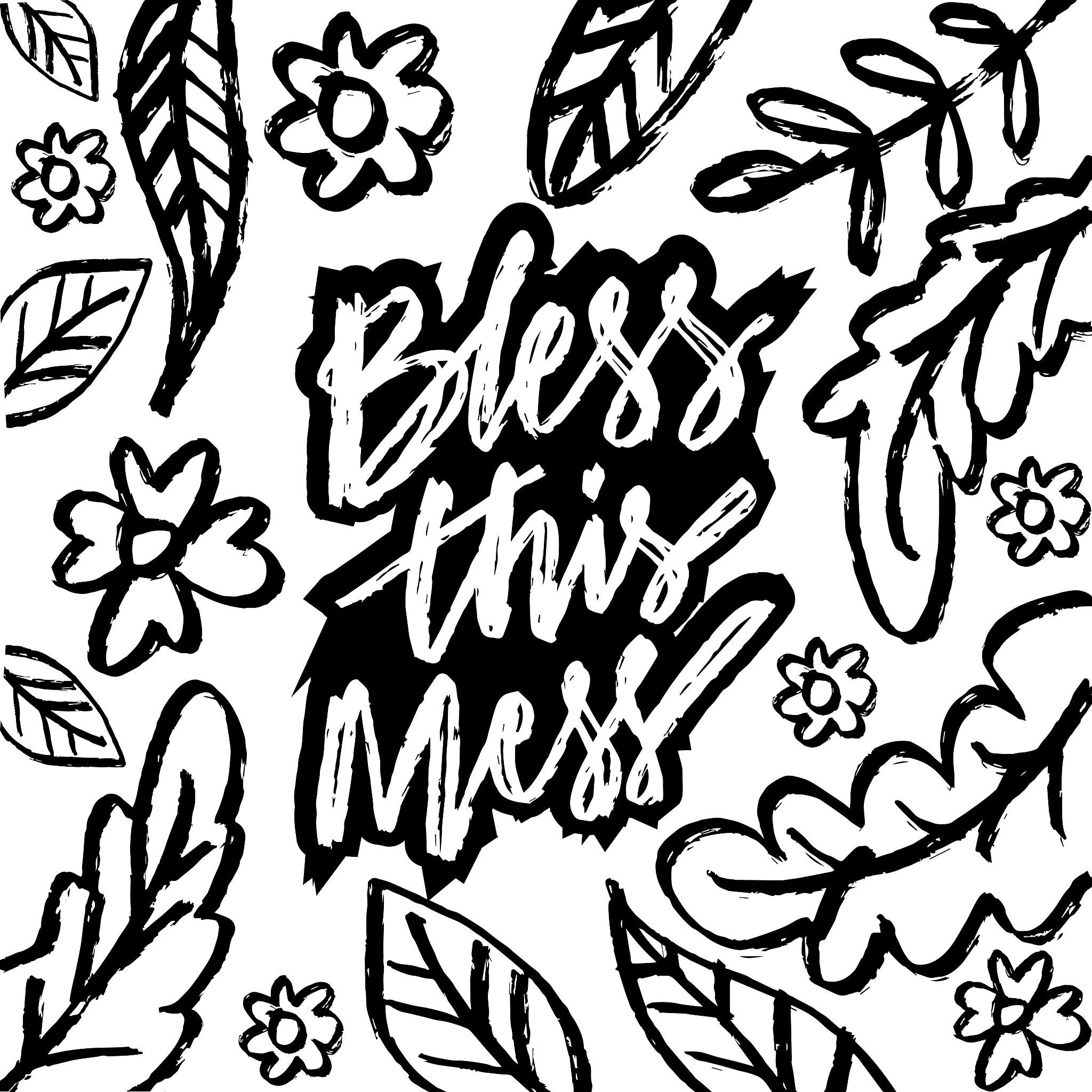 bless this mess. hand lettering. motivational quote