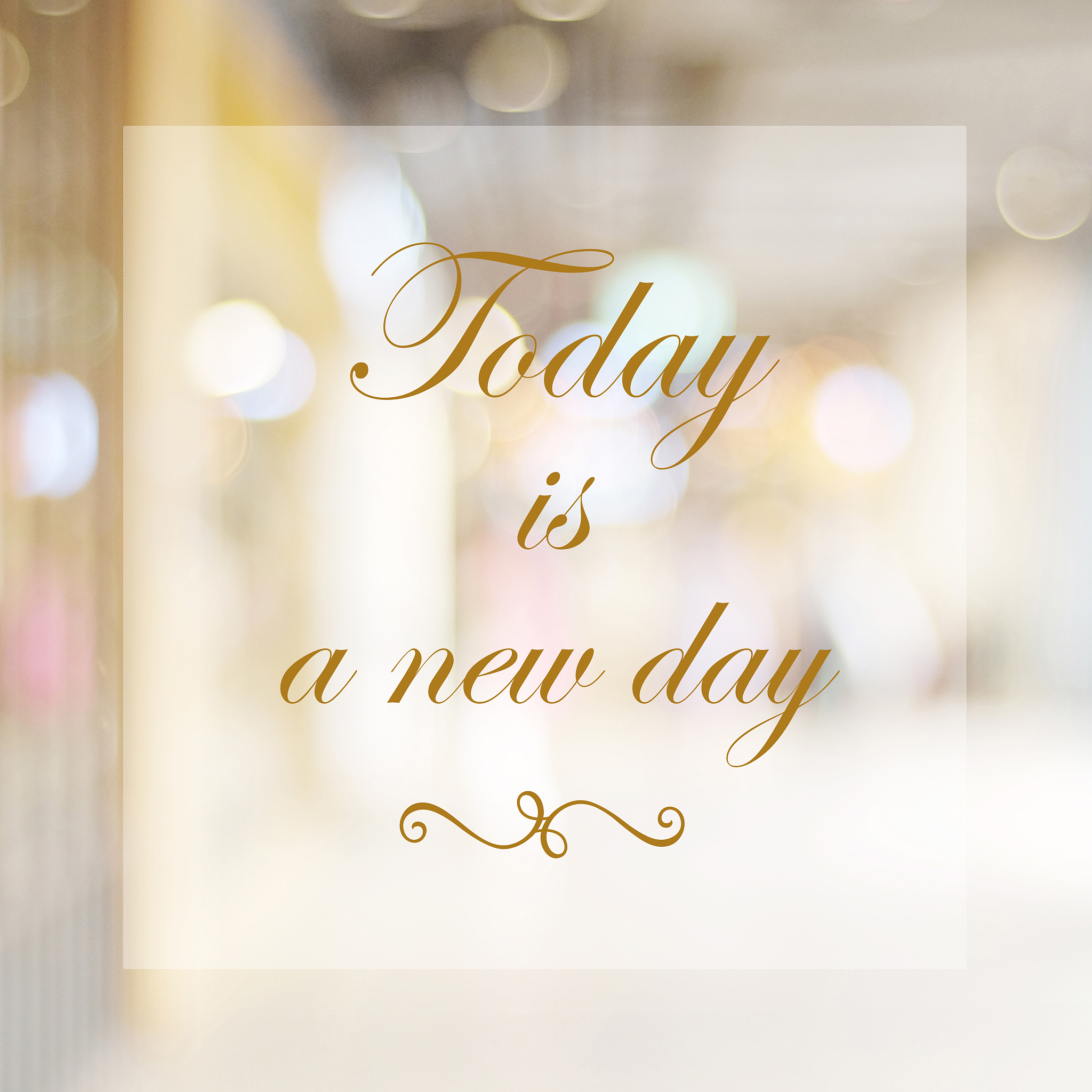 inspirational quotation, today is a new day, positive thinking i