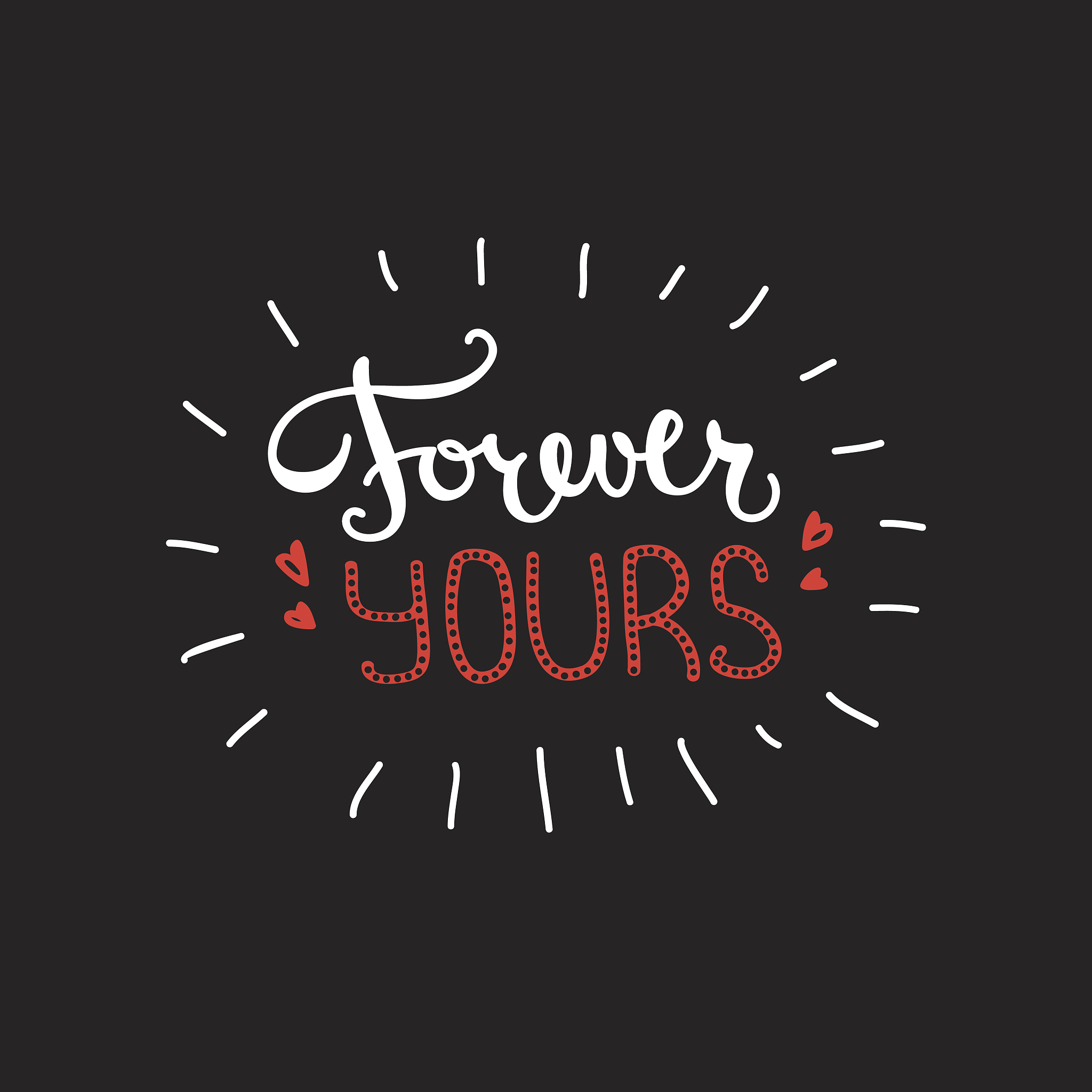 vector forever yours quote design. hand lettered inscription. qu