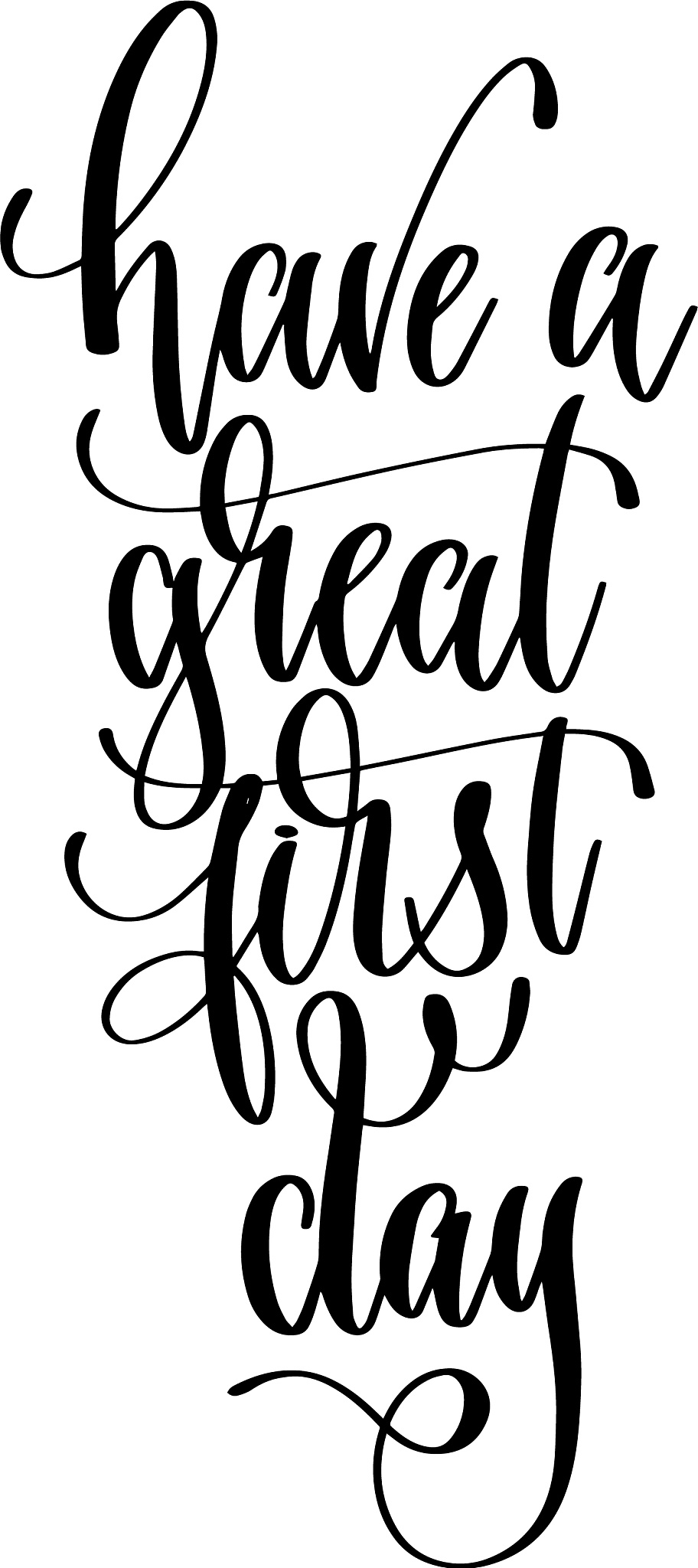 have a great first day - hand lettering