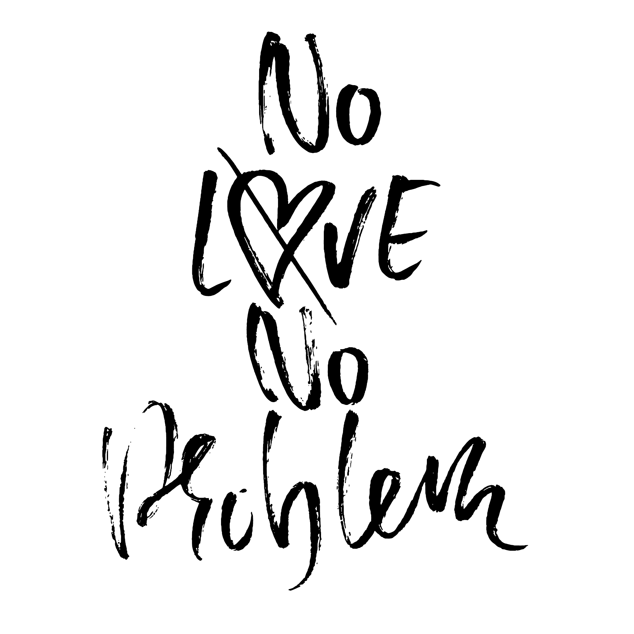 no love no problem handdrawn calligraphy banner