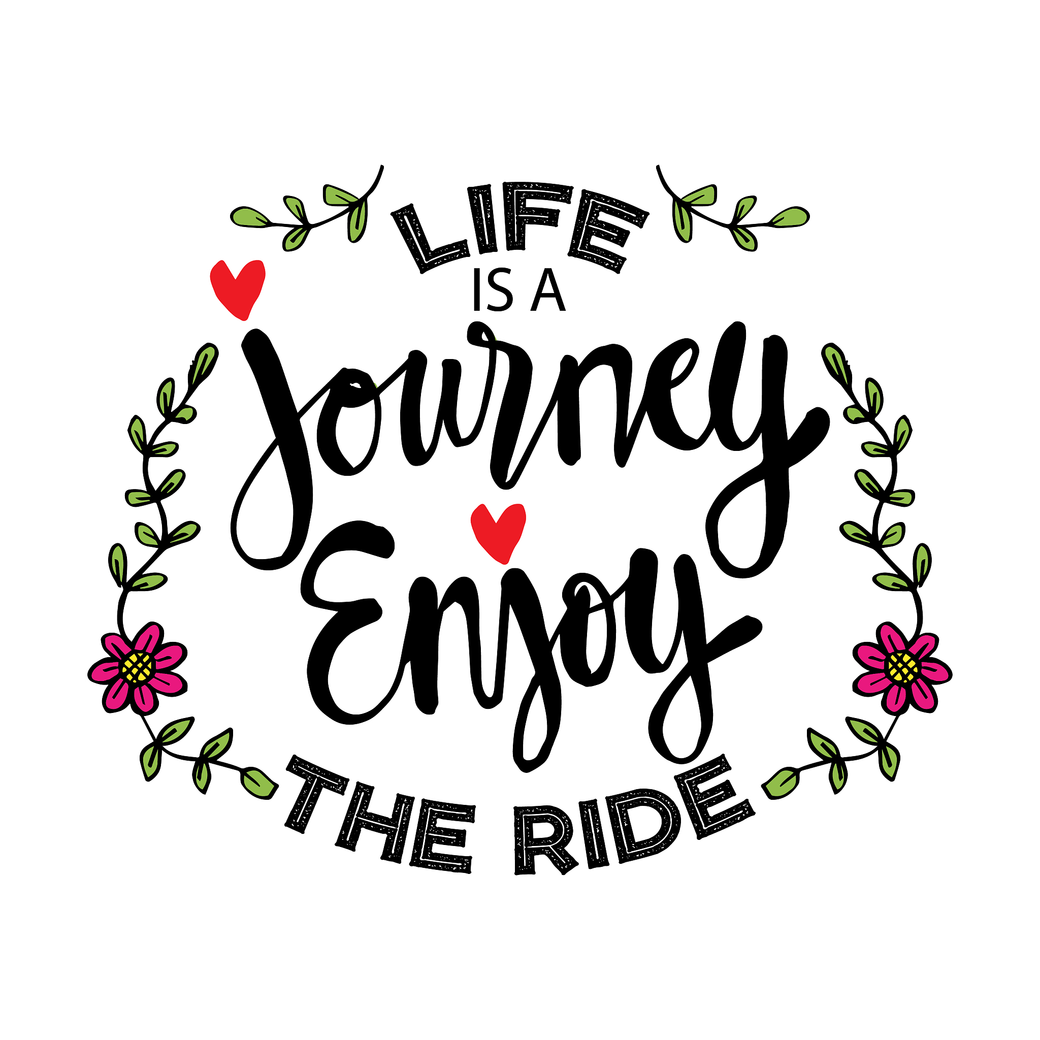 life is a journey enjoy the ride. motivational quote.