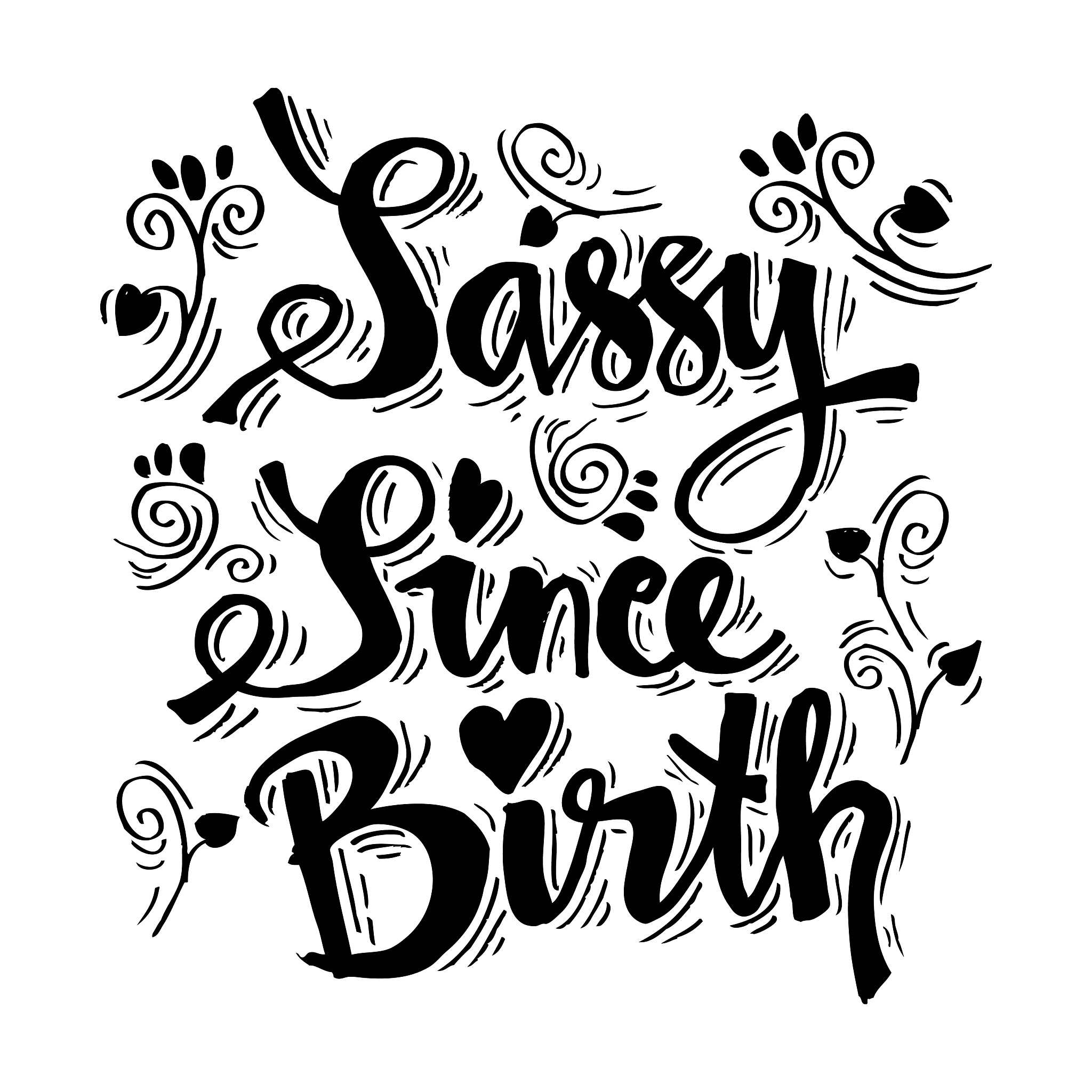 sassy since birth quote