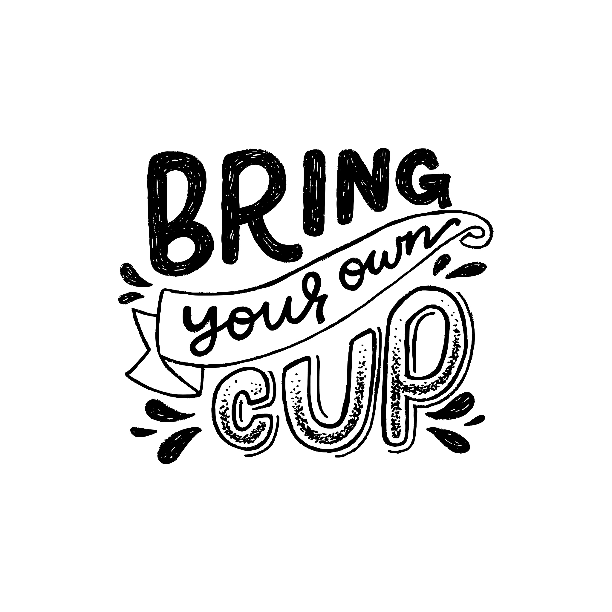 bring your own cup inscription