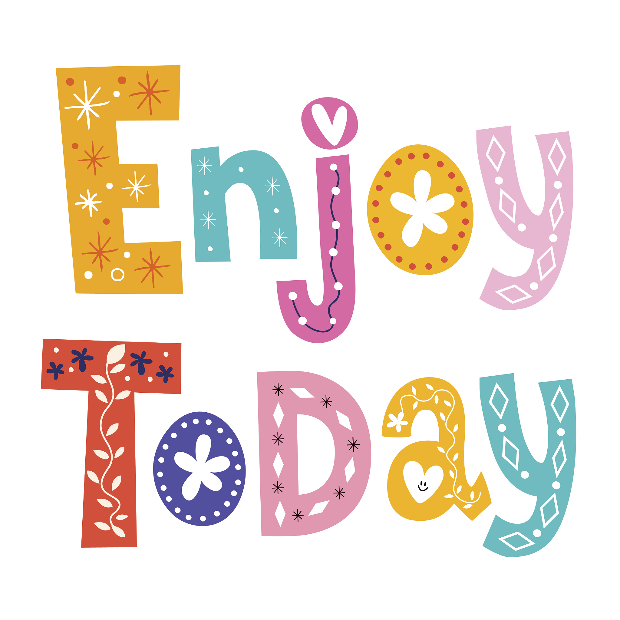 enjoy today