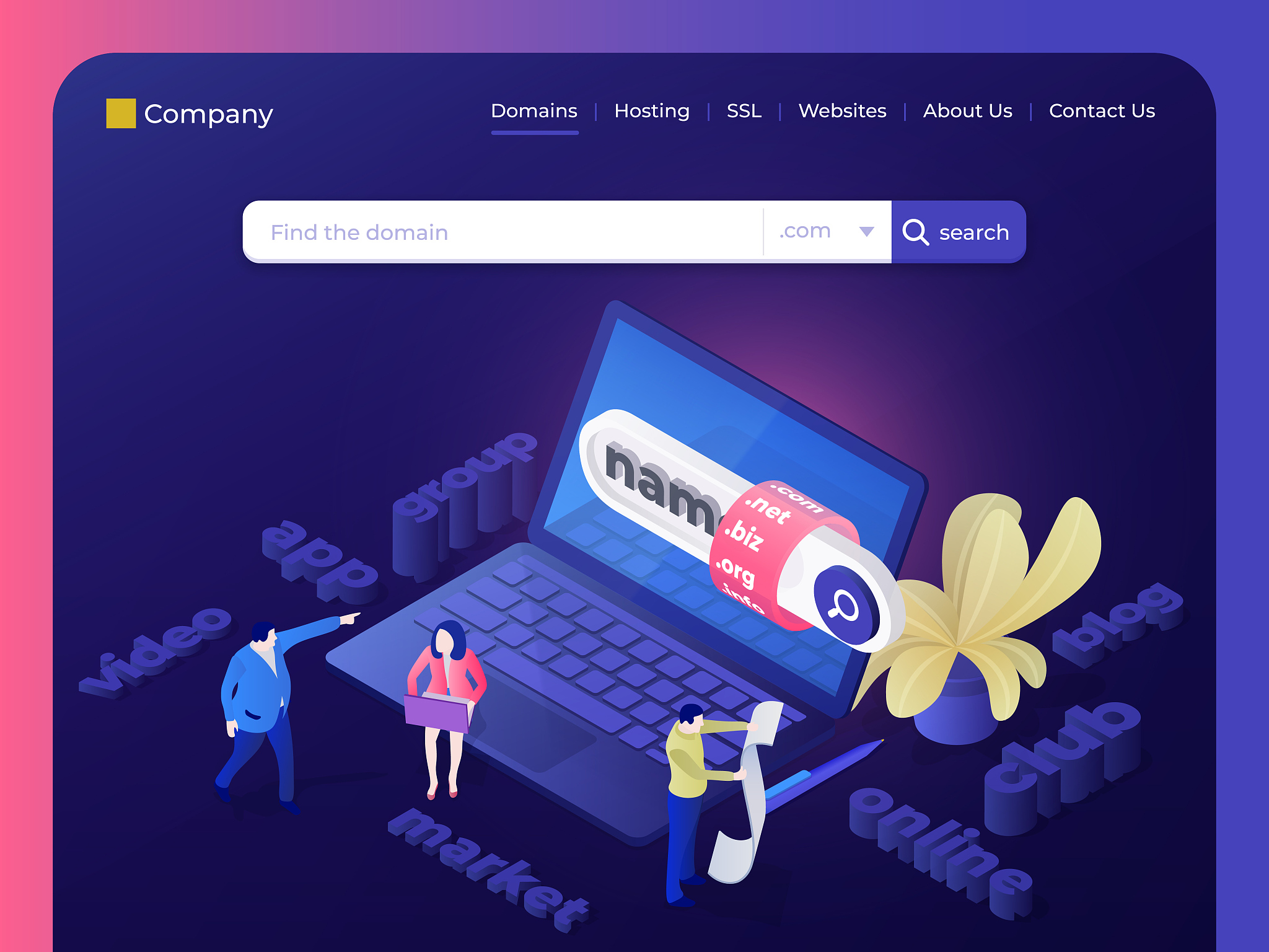 find and buy a domain name. people choose a name for the site