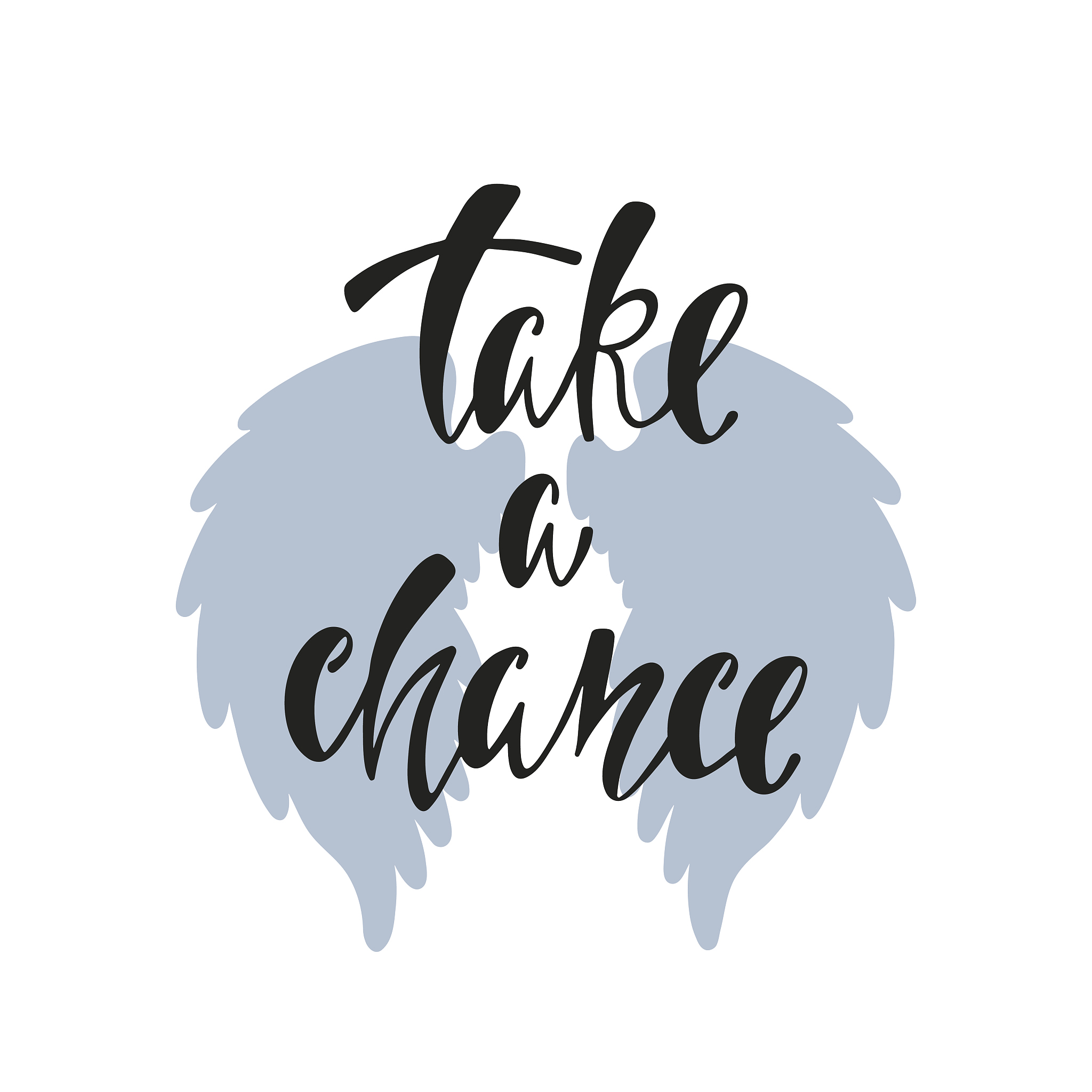 take a chance. inspirational quote
