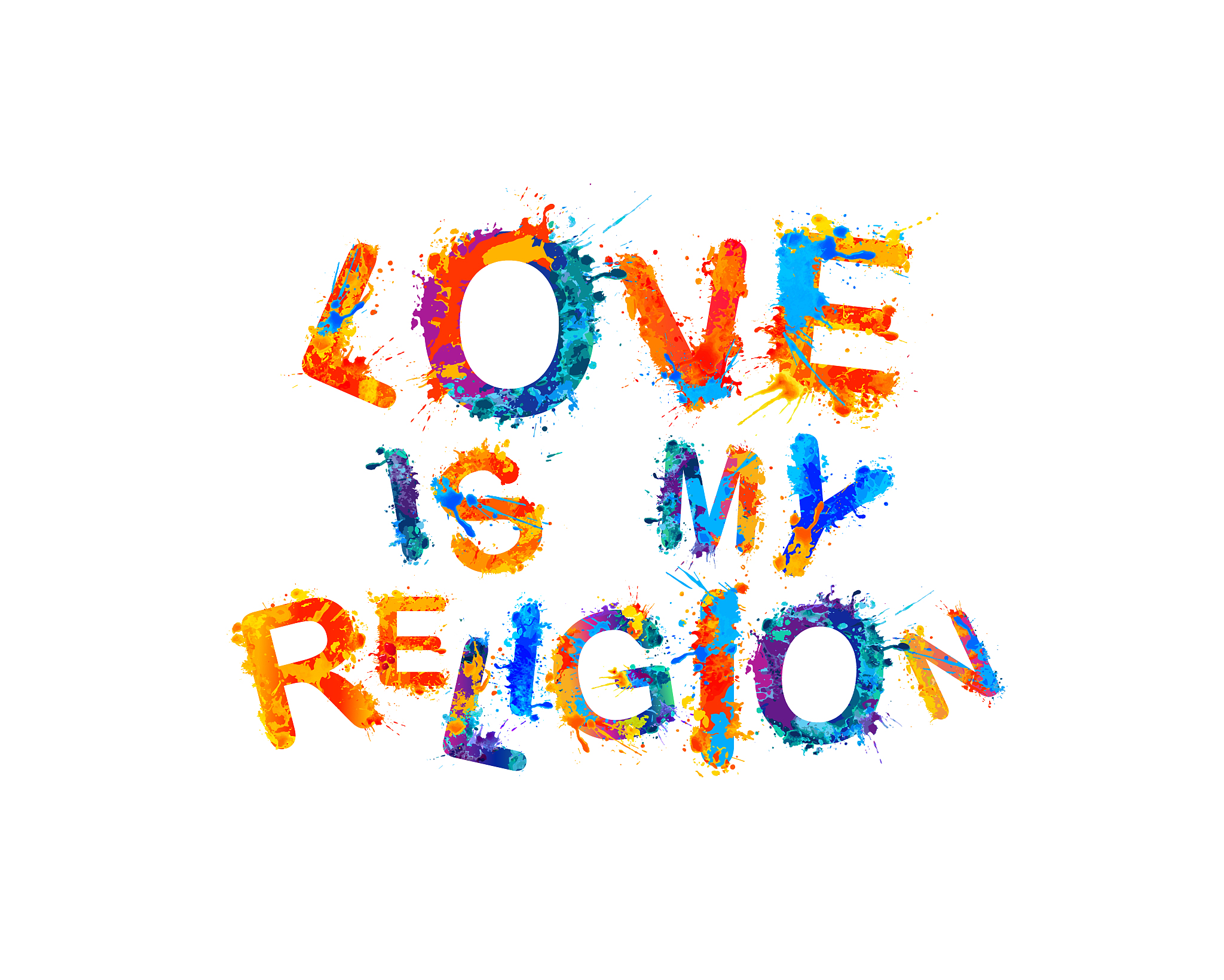love is my religion. splash paint letters