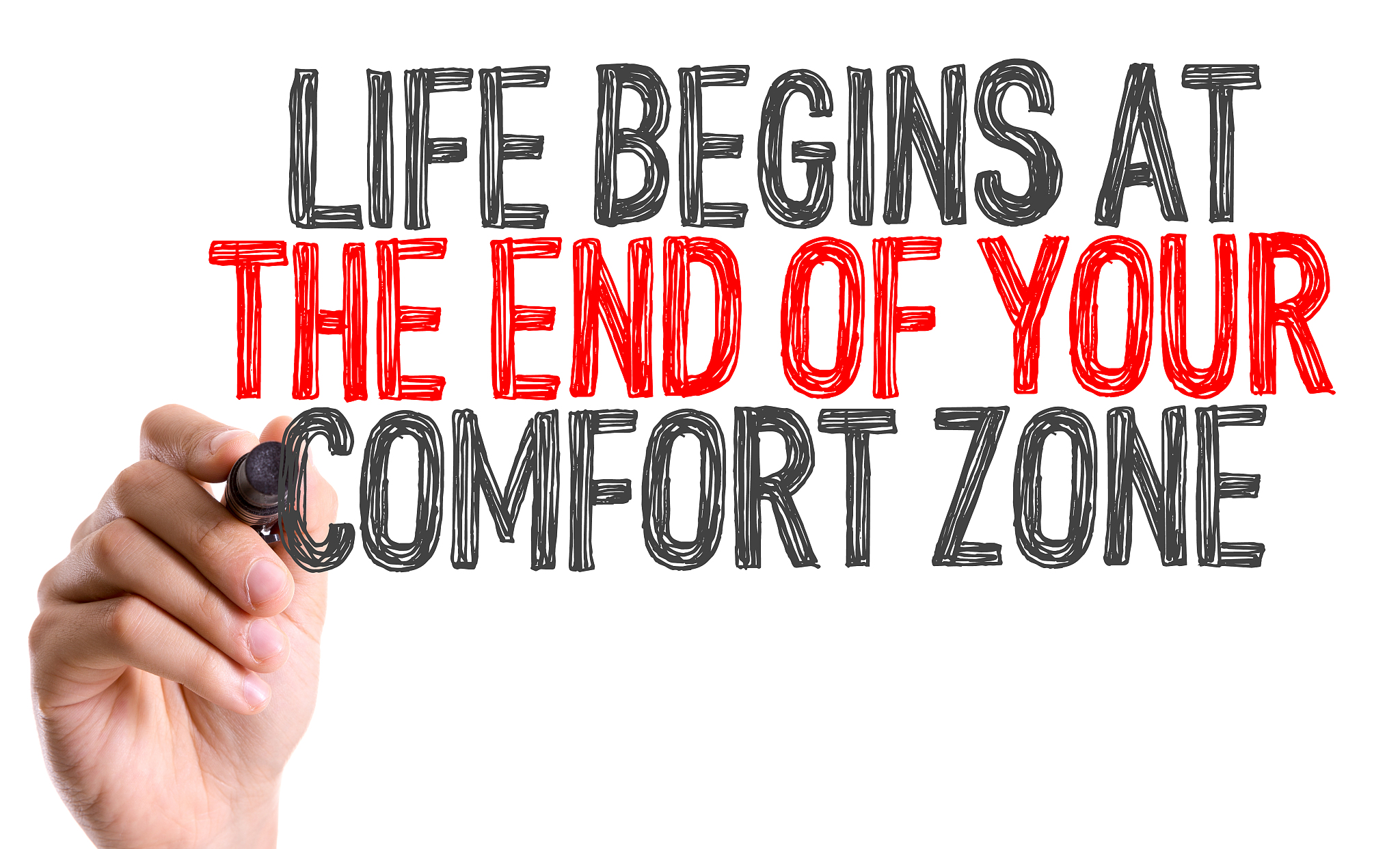 life begins at the end of your comfort zone