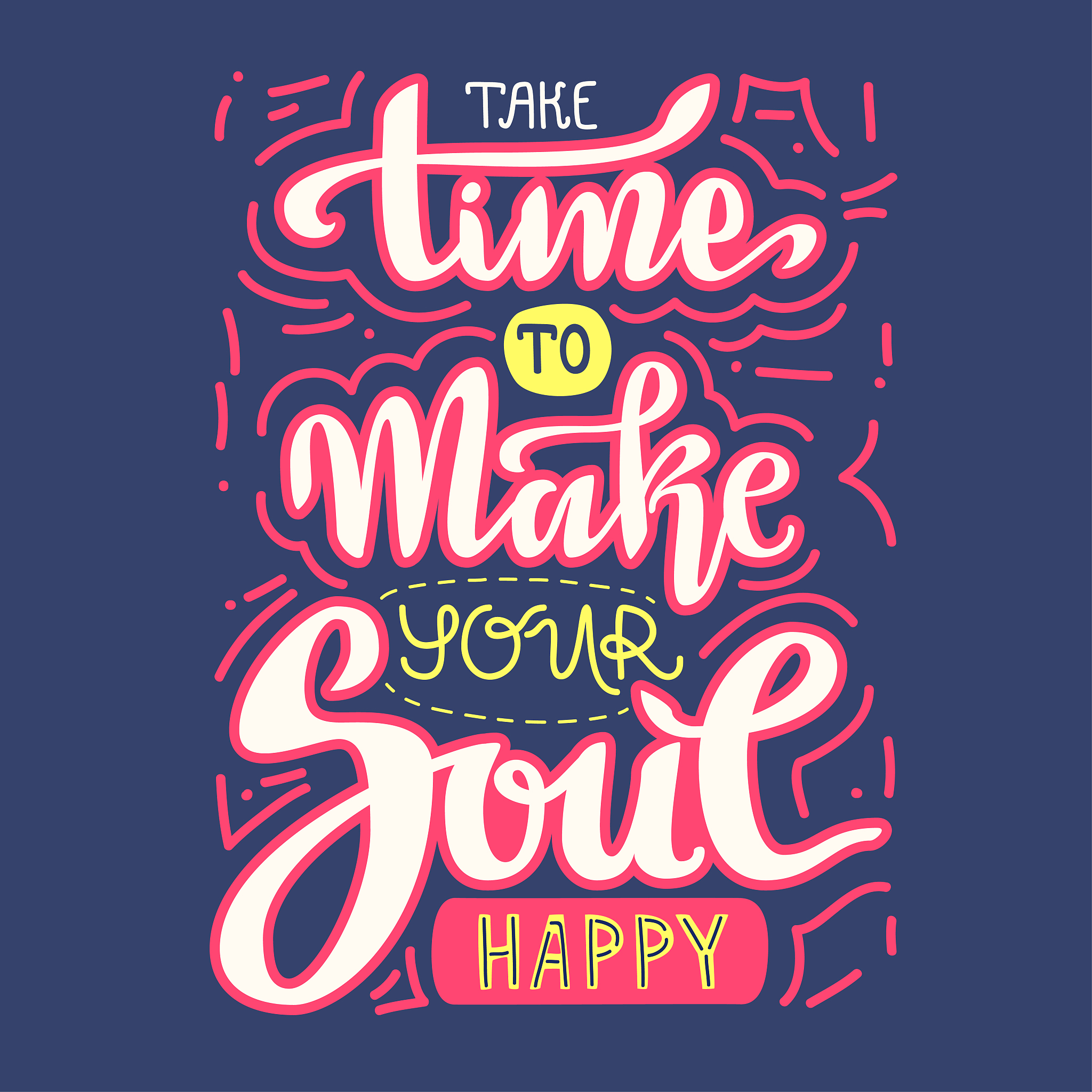 hand lettering vector composition. take time to make your soul h