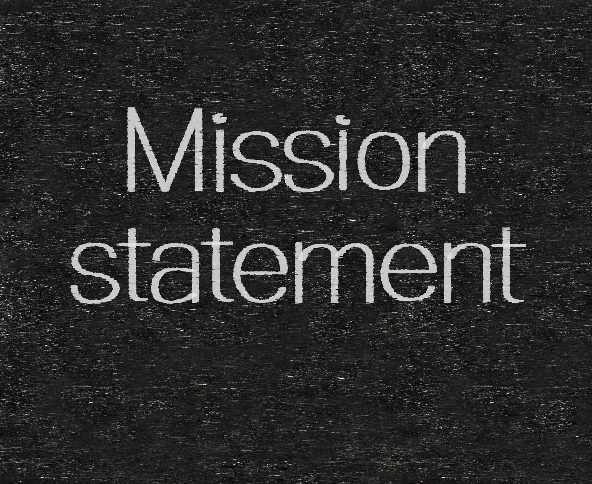 mission statement written on blackboard background high resoluti