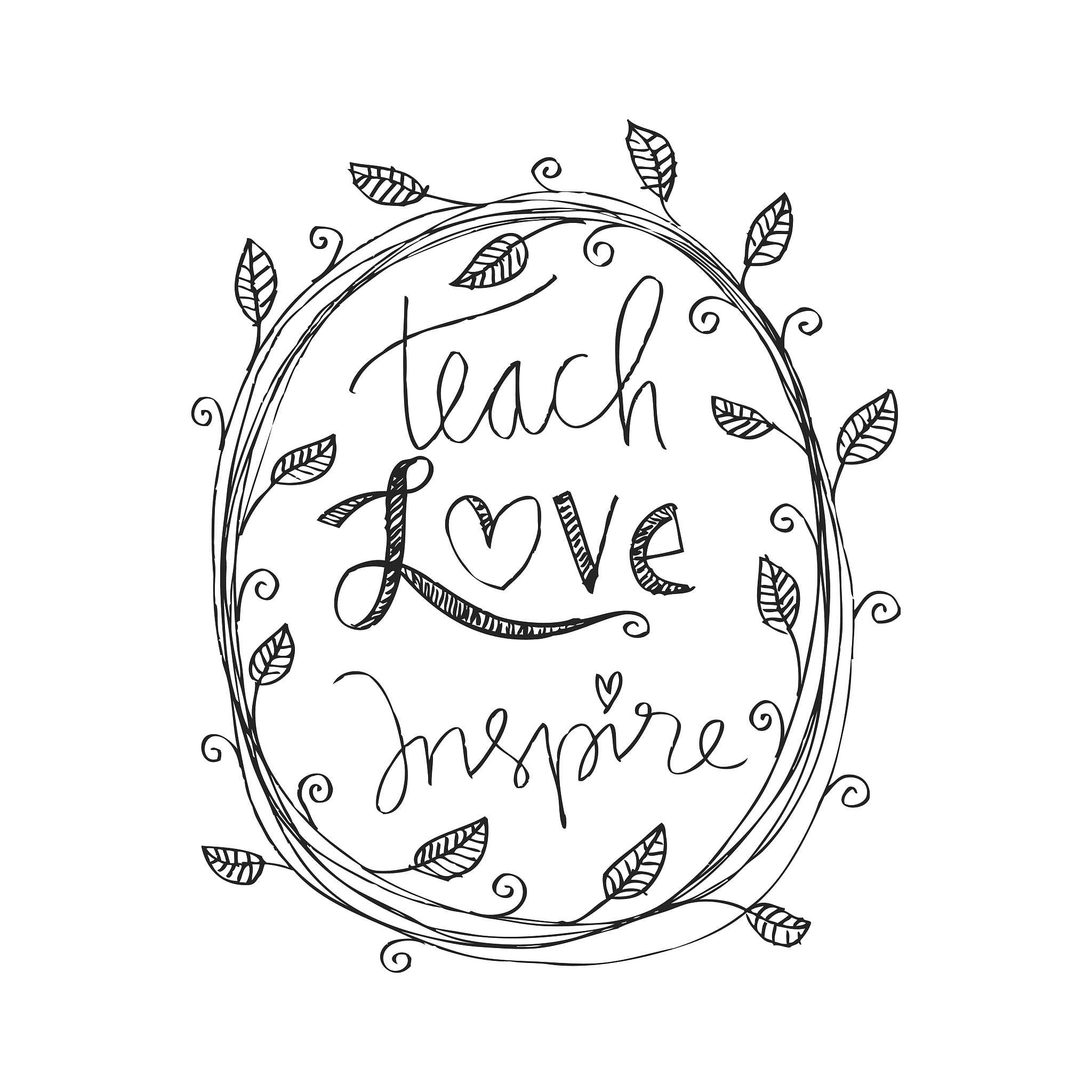 teach love inspire.