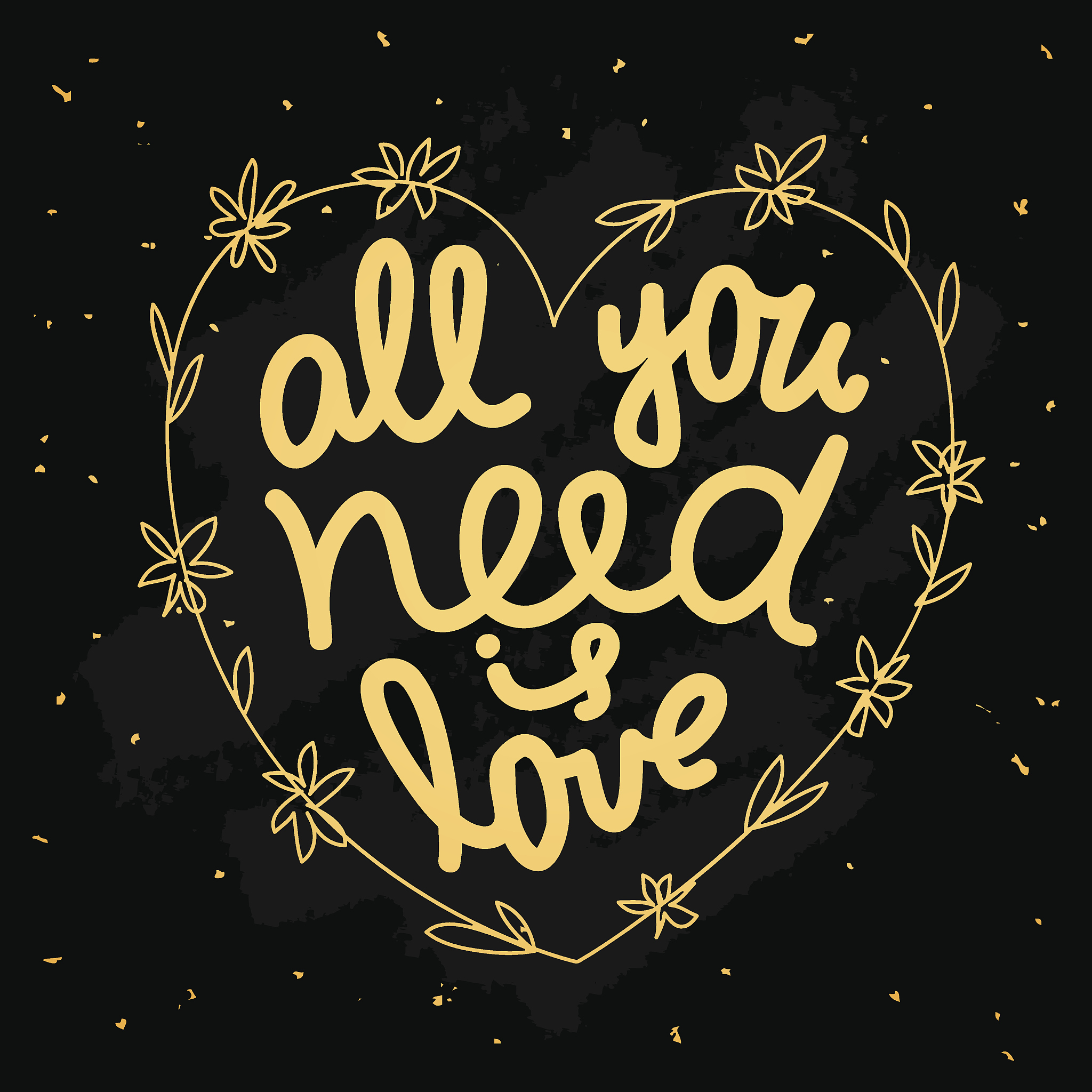 lettering "all you need is love."