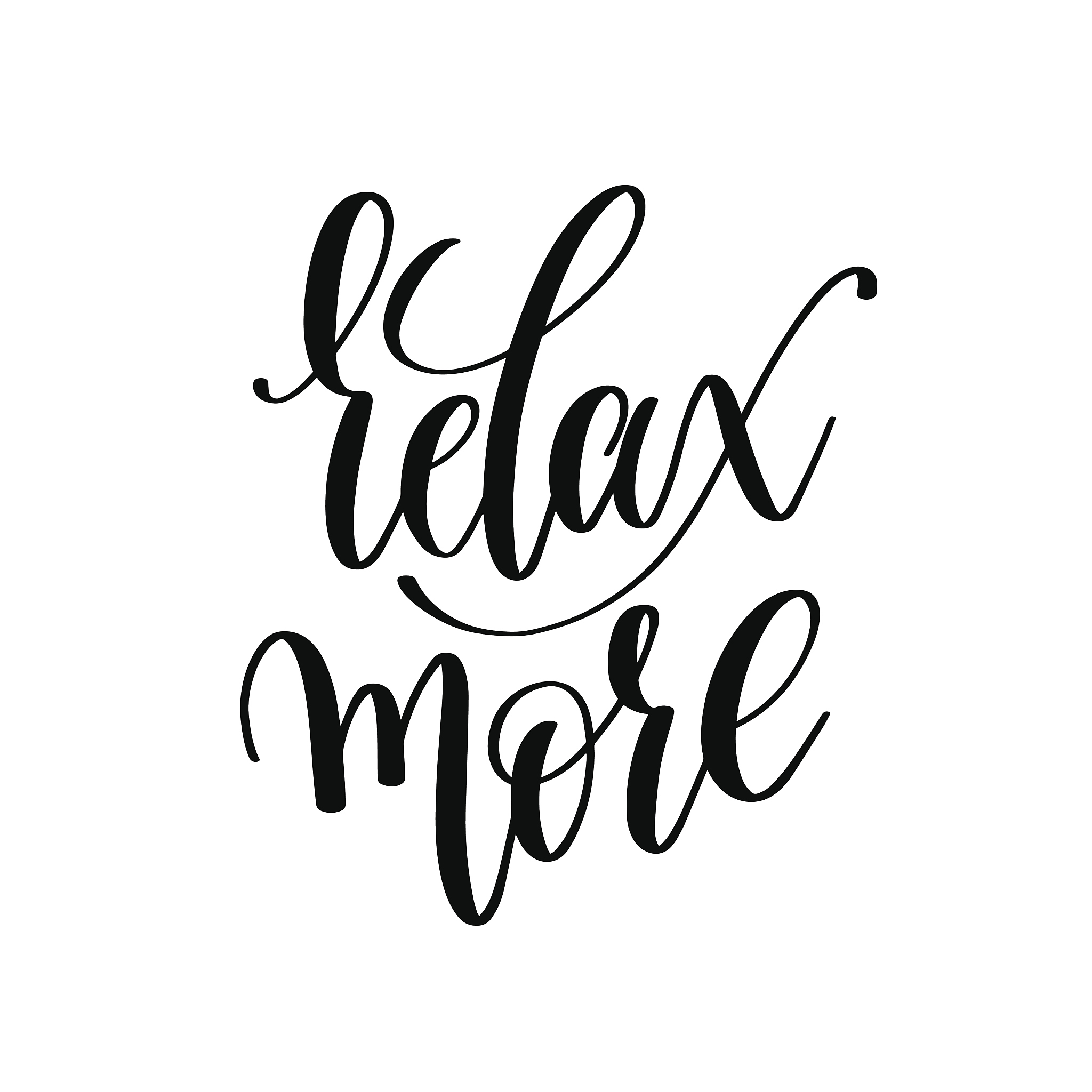 relax more black and white hand written lettering positive quote