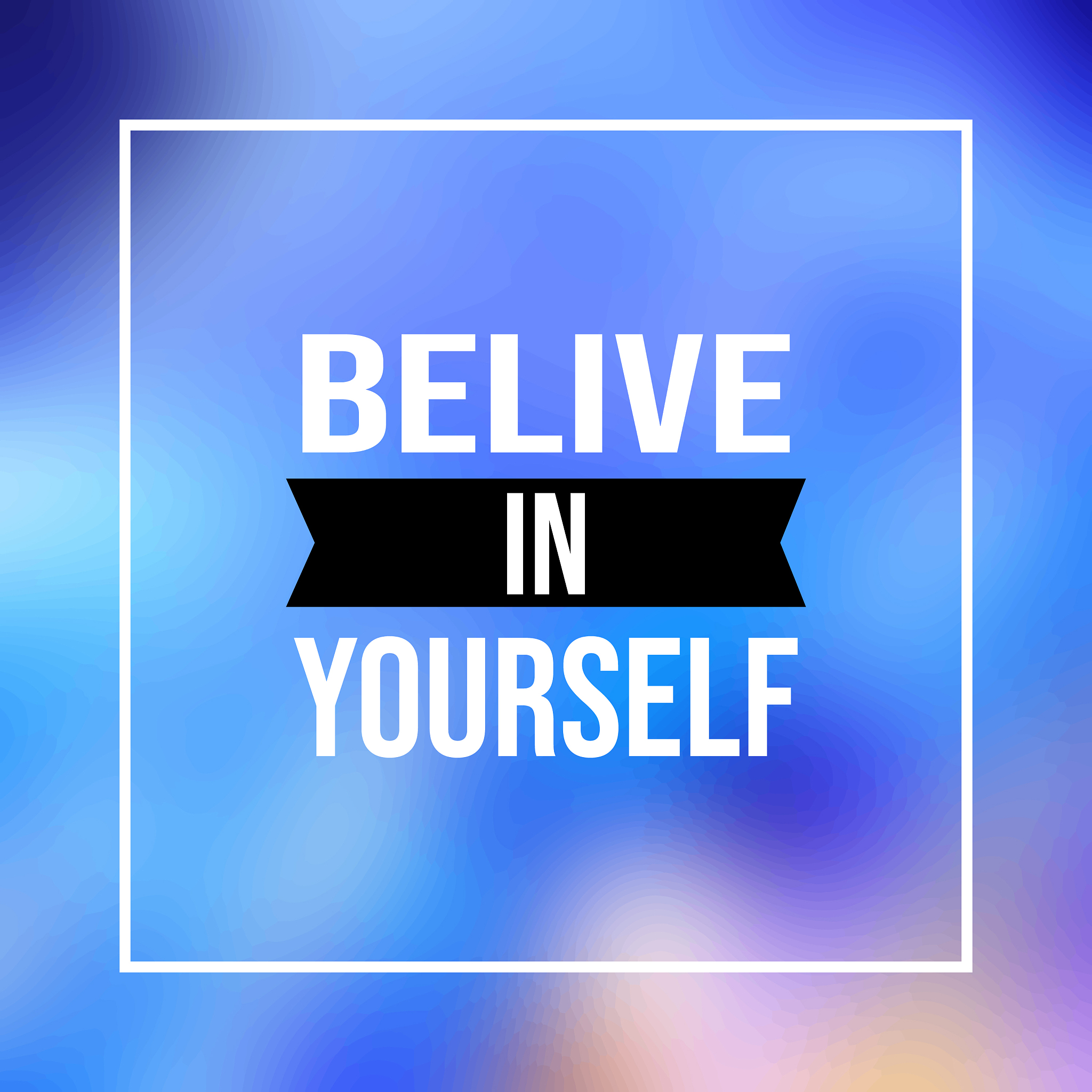 believe in yourself life quote with modern