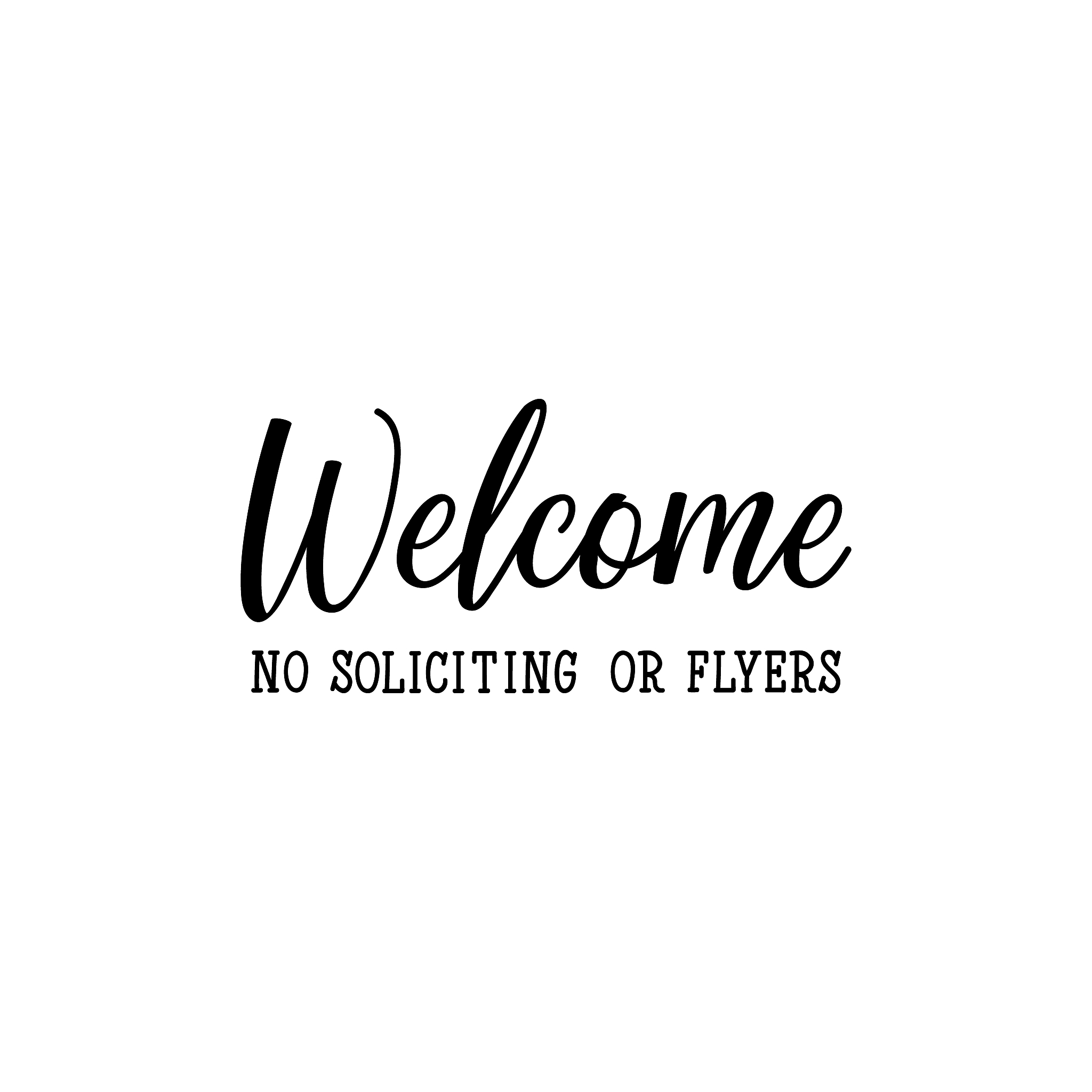 welcome no soliciting or flyers. lettering. calligraphy vector i