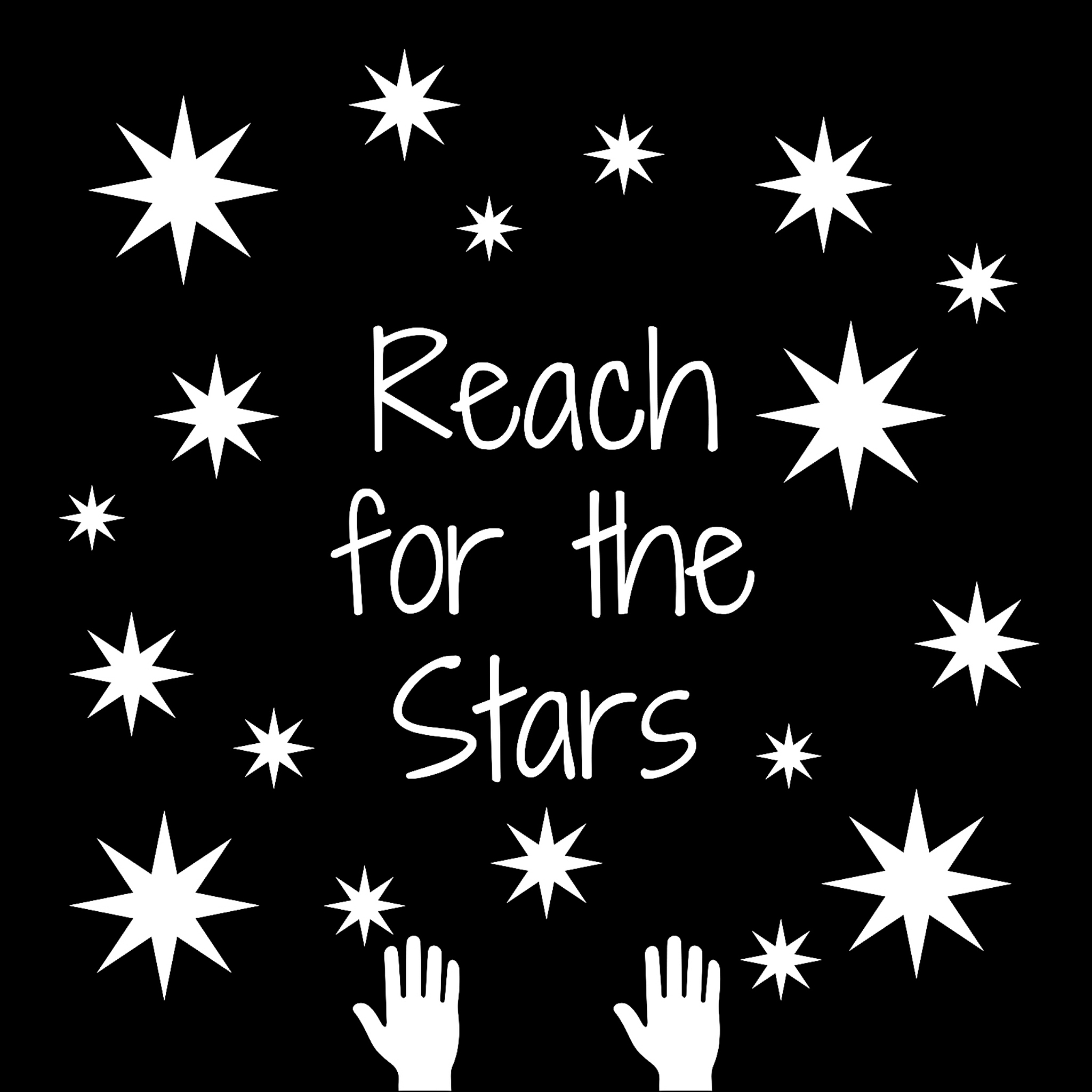 inspirational quote:  reach for the stars