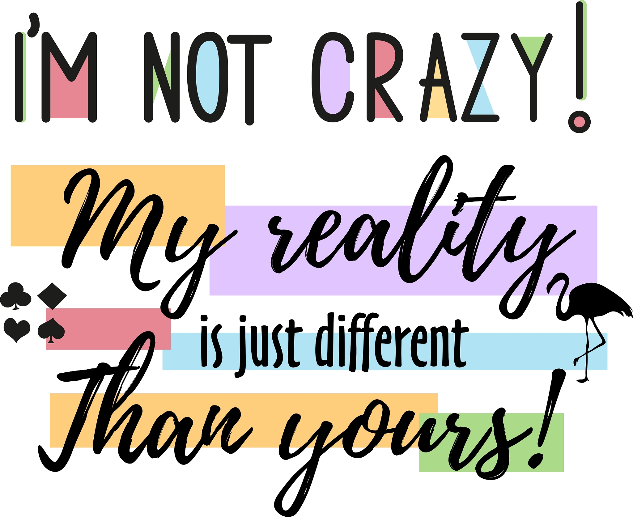 quote i m not crazy my reality is just