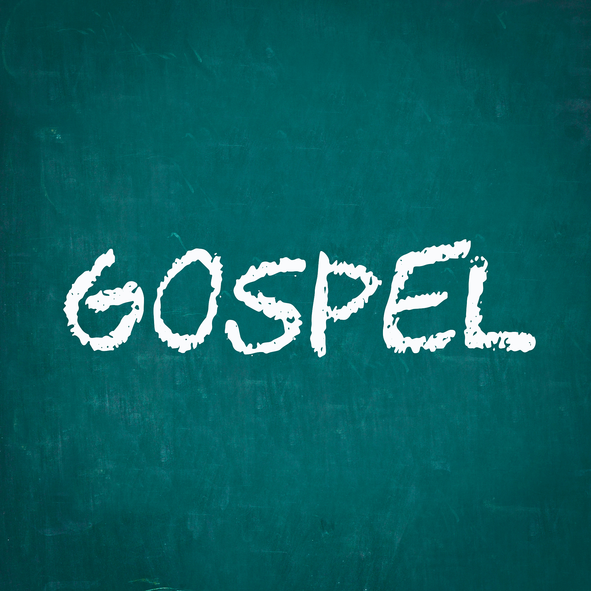 gospel written on chalkboard