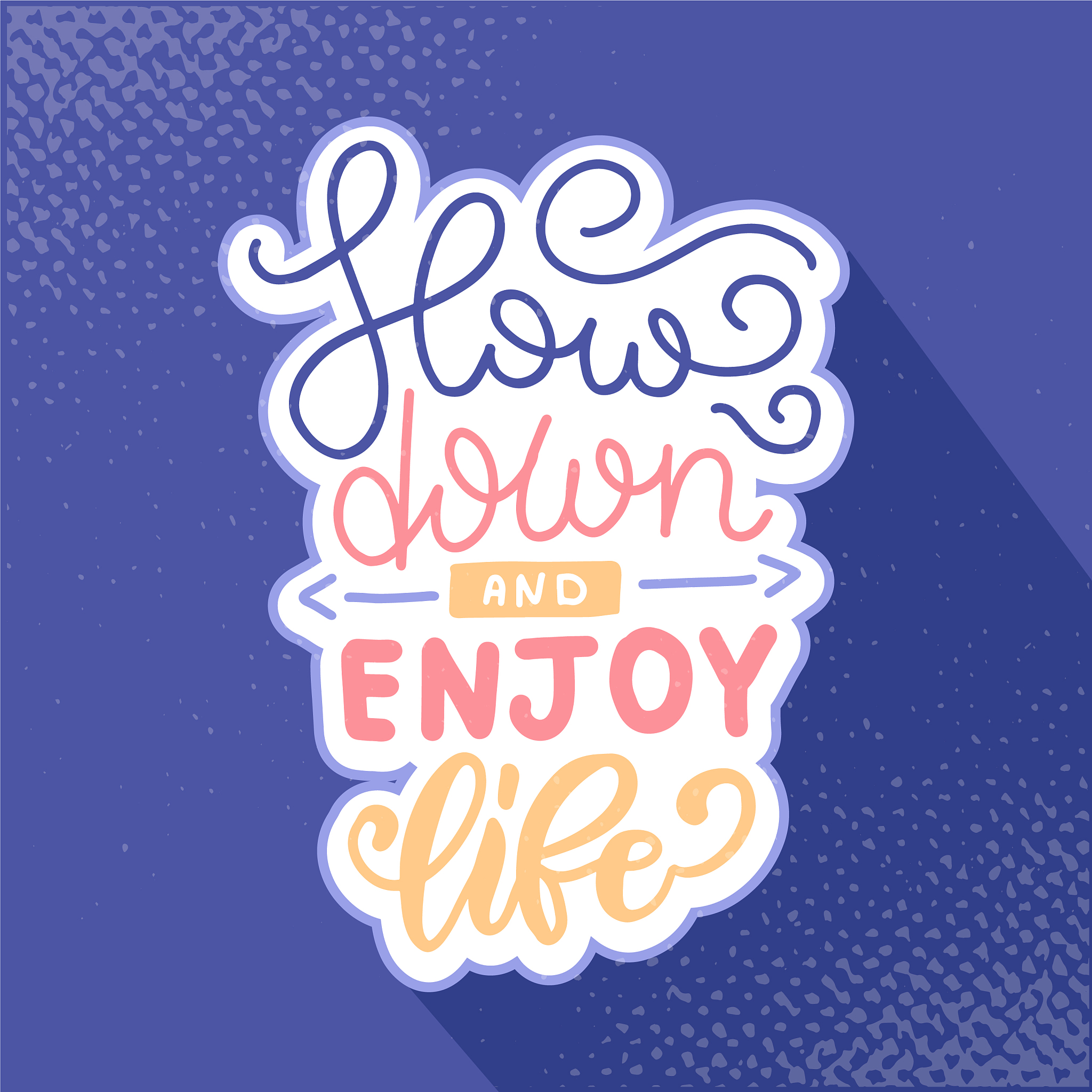 slow down and enjoy life lettering concept with