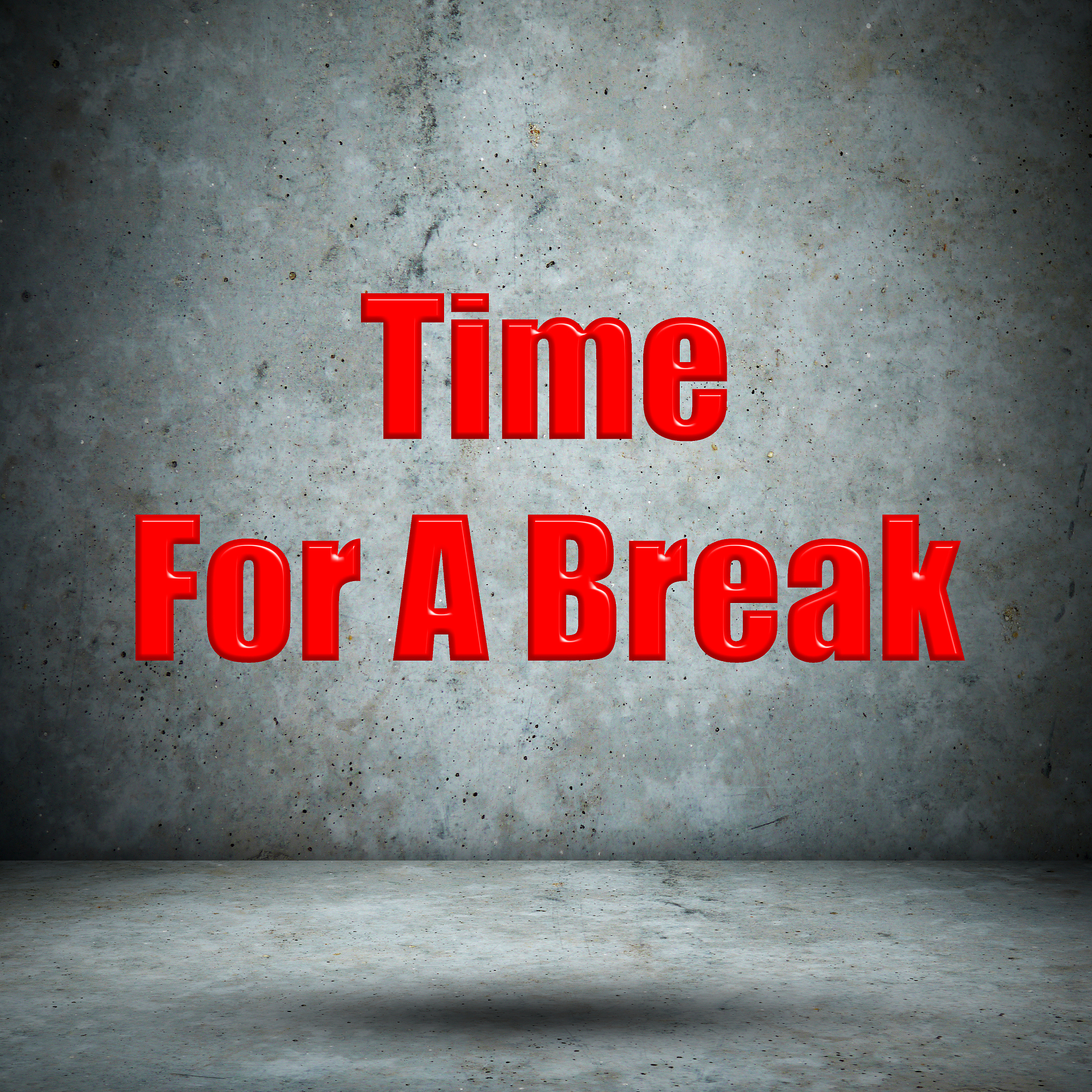 time for a break concrete wall