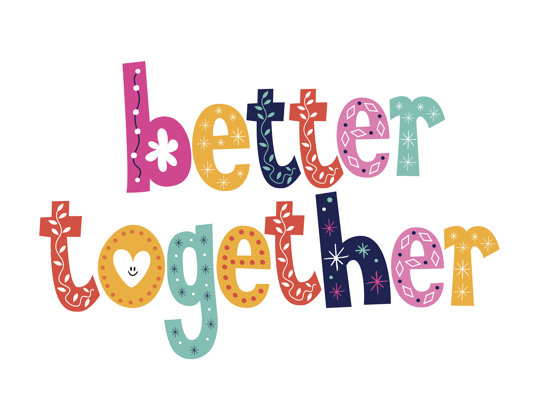 better together