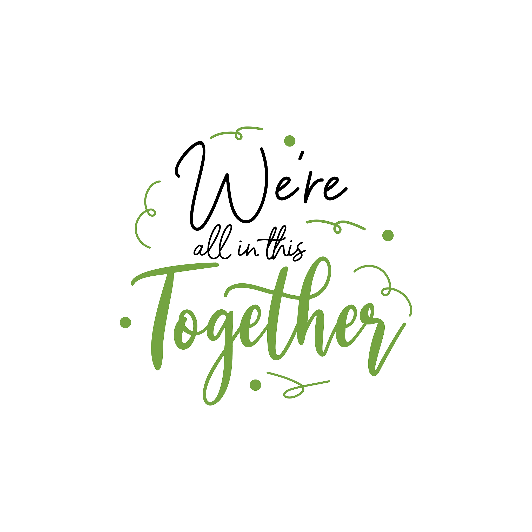togetherness quote lettering typography. we are all in this toge