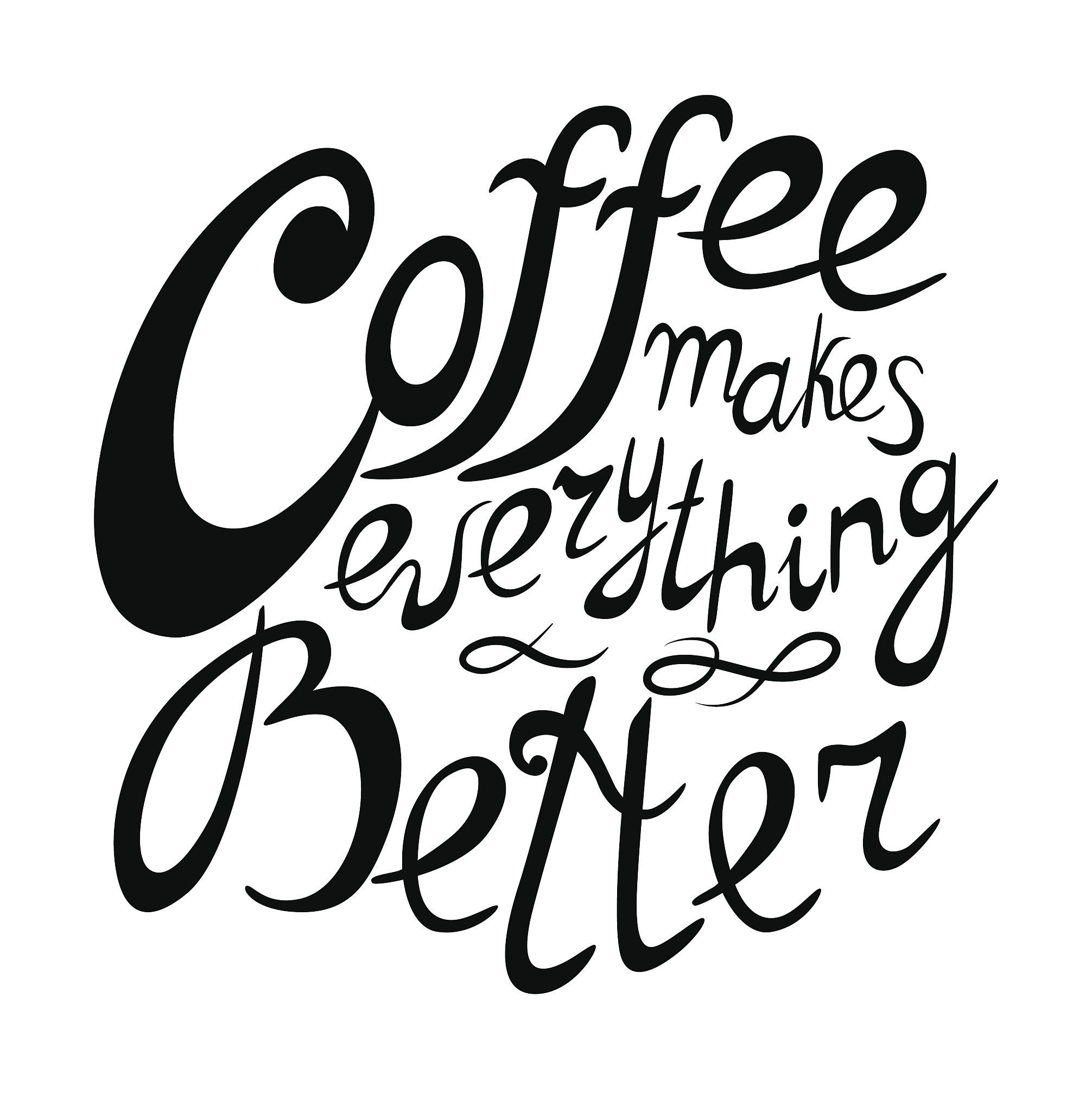 lettering coffee makes everything better