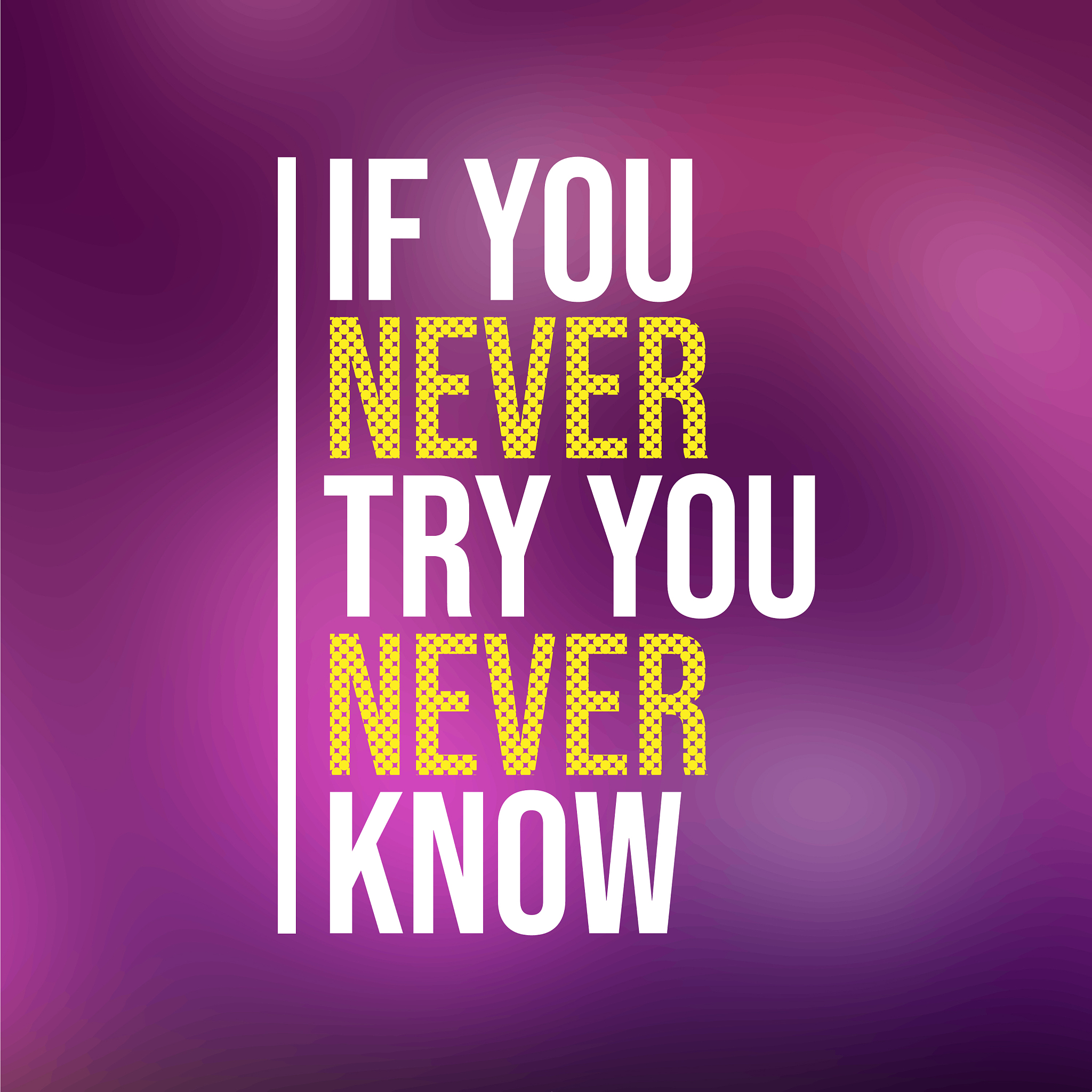 if you never try you never know motivation quote