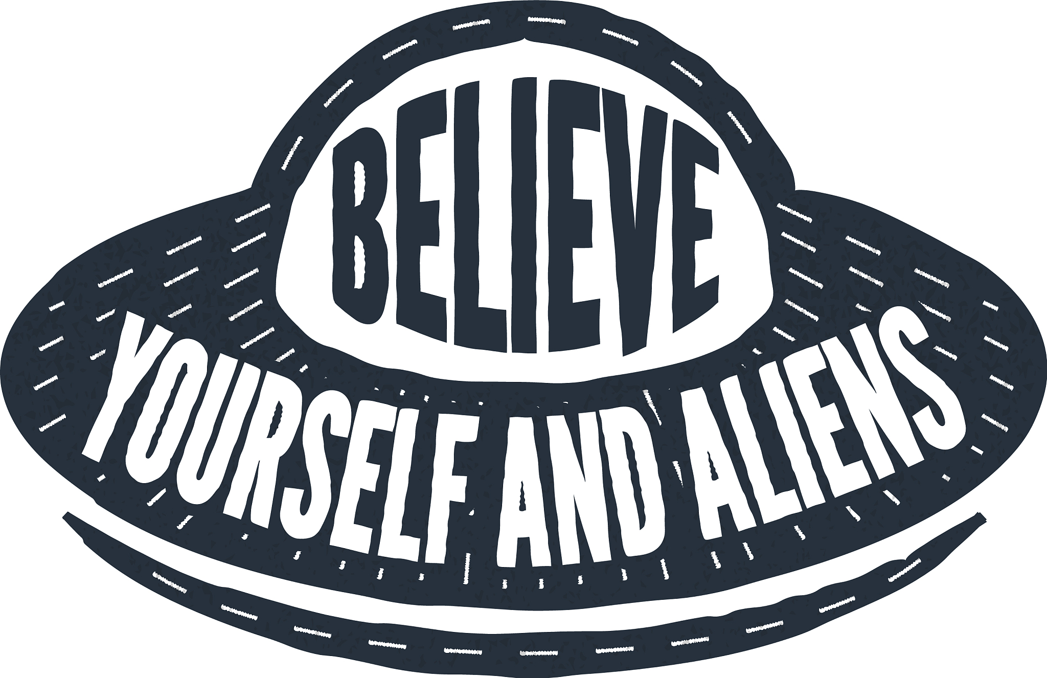 believe in yourself and aliens - calligraphy