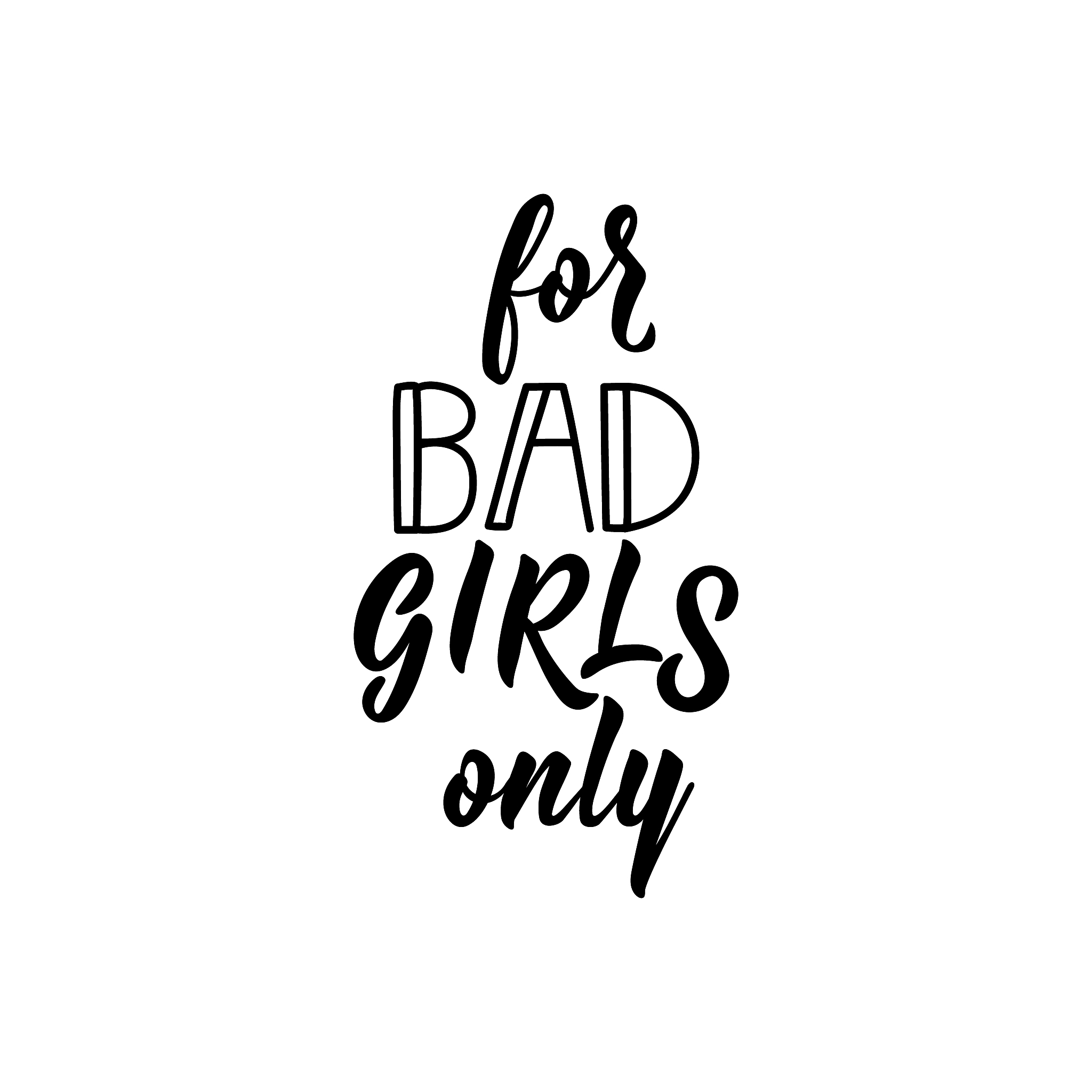 for bad girl only. vector illustration. lettering. ink illustrat