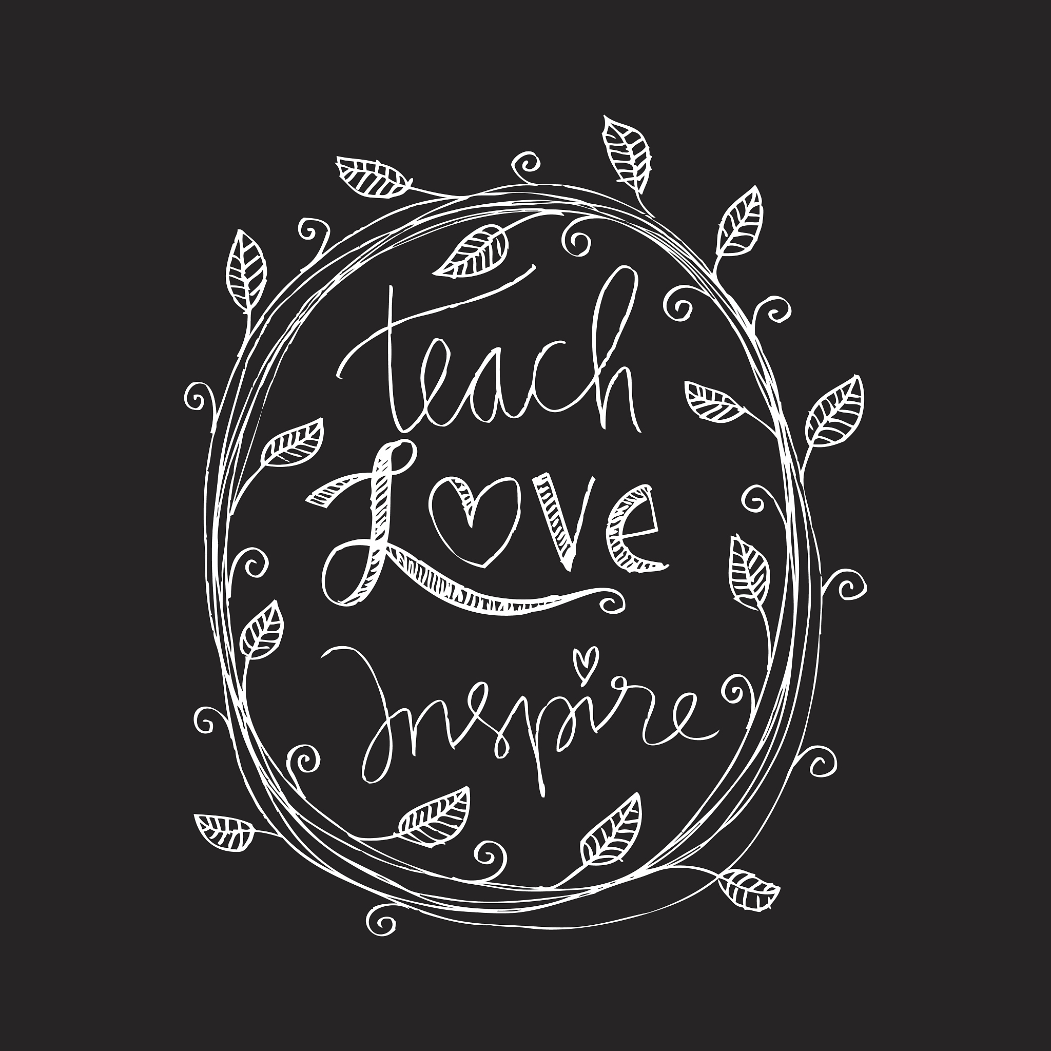 teach love inspire.