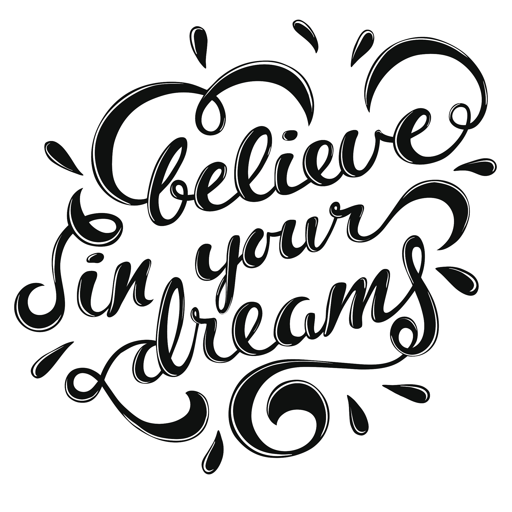 believe in your dreams