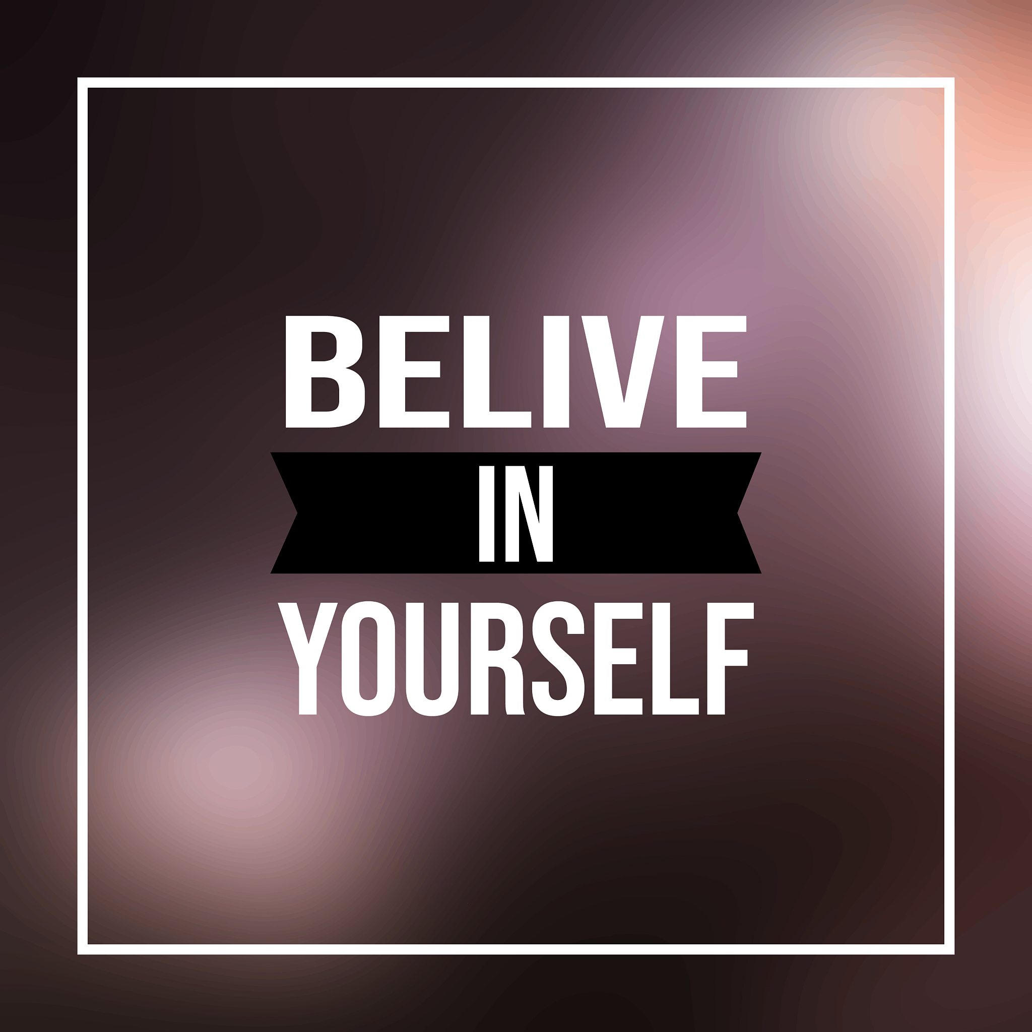 believe in yourself life quote with modern
