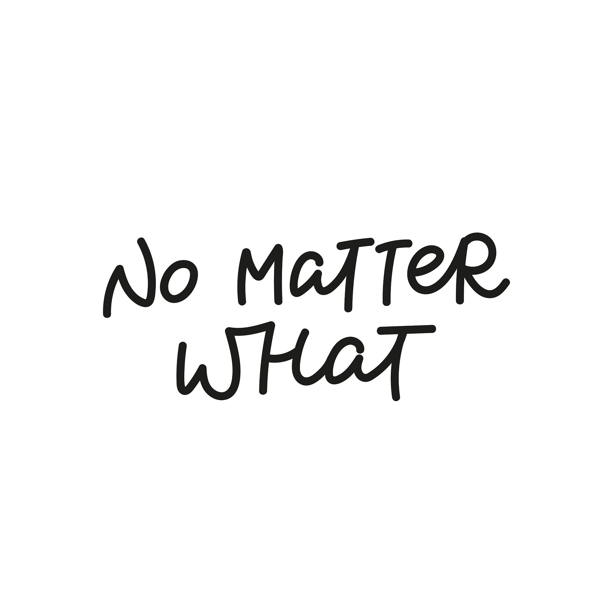 no matter what calligraphy shirt quote lettering